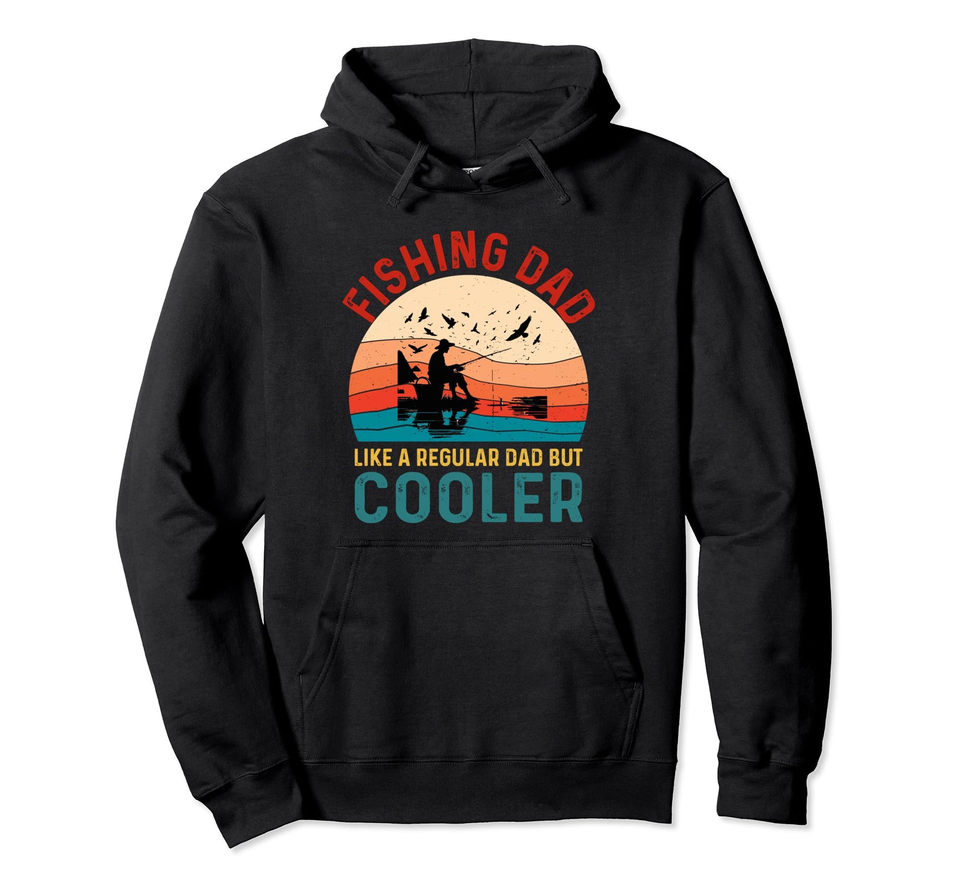 Fishing Dad Like Regular Dad But Hoodie - Casual Everyday Wear for Adults - T-Shirt, Sweatshirt, Hoodie