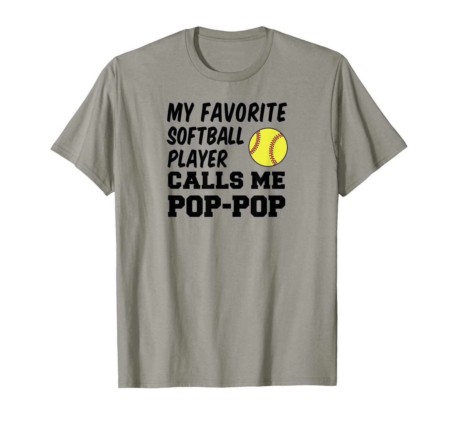 My Favorite Softball Player Calls Me Pop Pop T-Shirt - Graphic Print Unisex - T-Shirt, Sweatshirt, Hoodie
