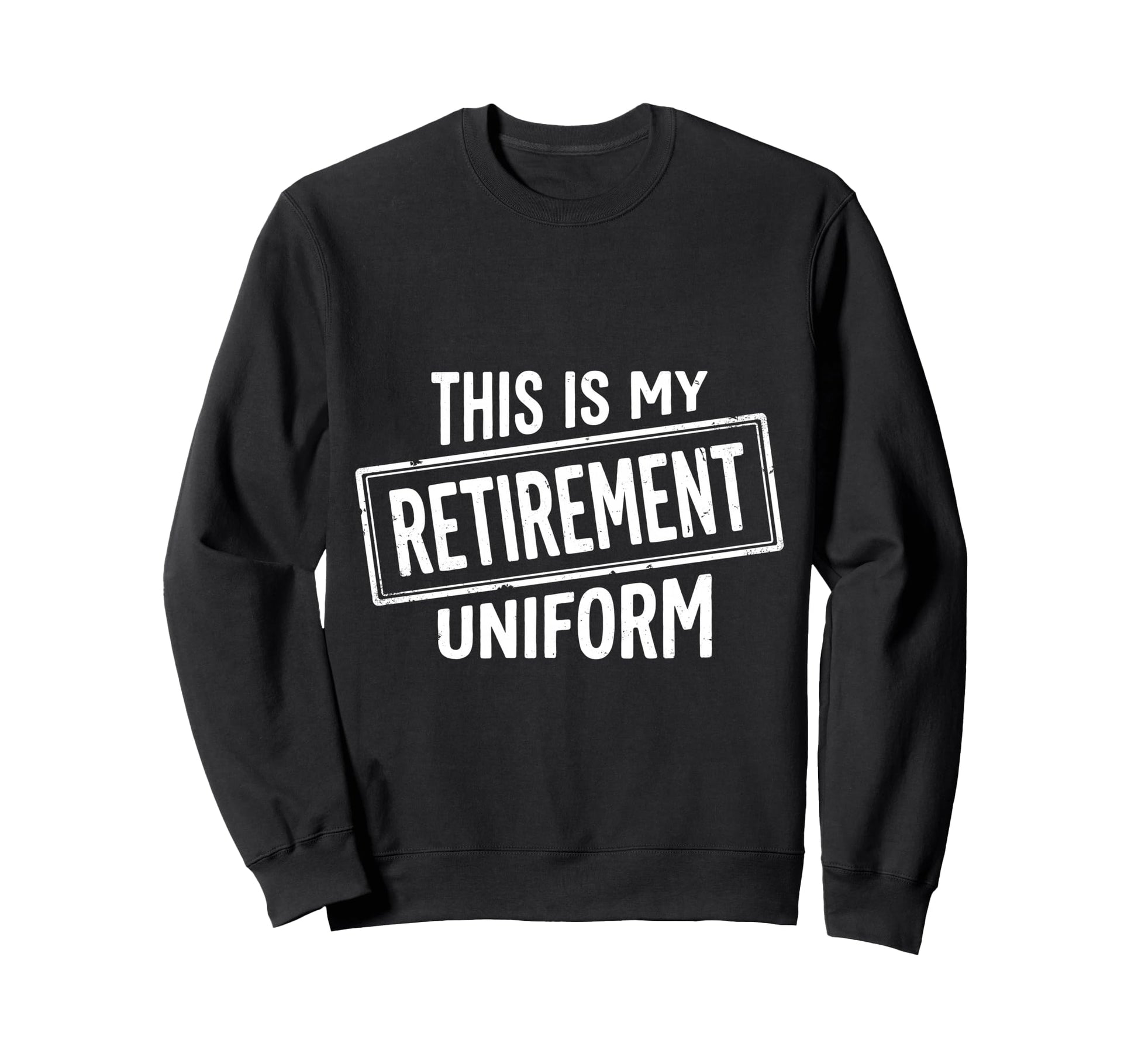 Funny Retired This Is My Retirement Sweatshirt - Minimalist Print Unisex - T-Shirt, Sweatshirt, Hoodie