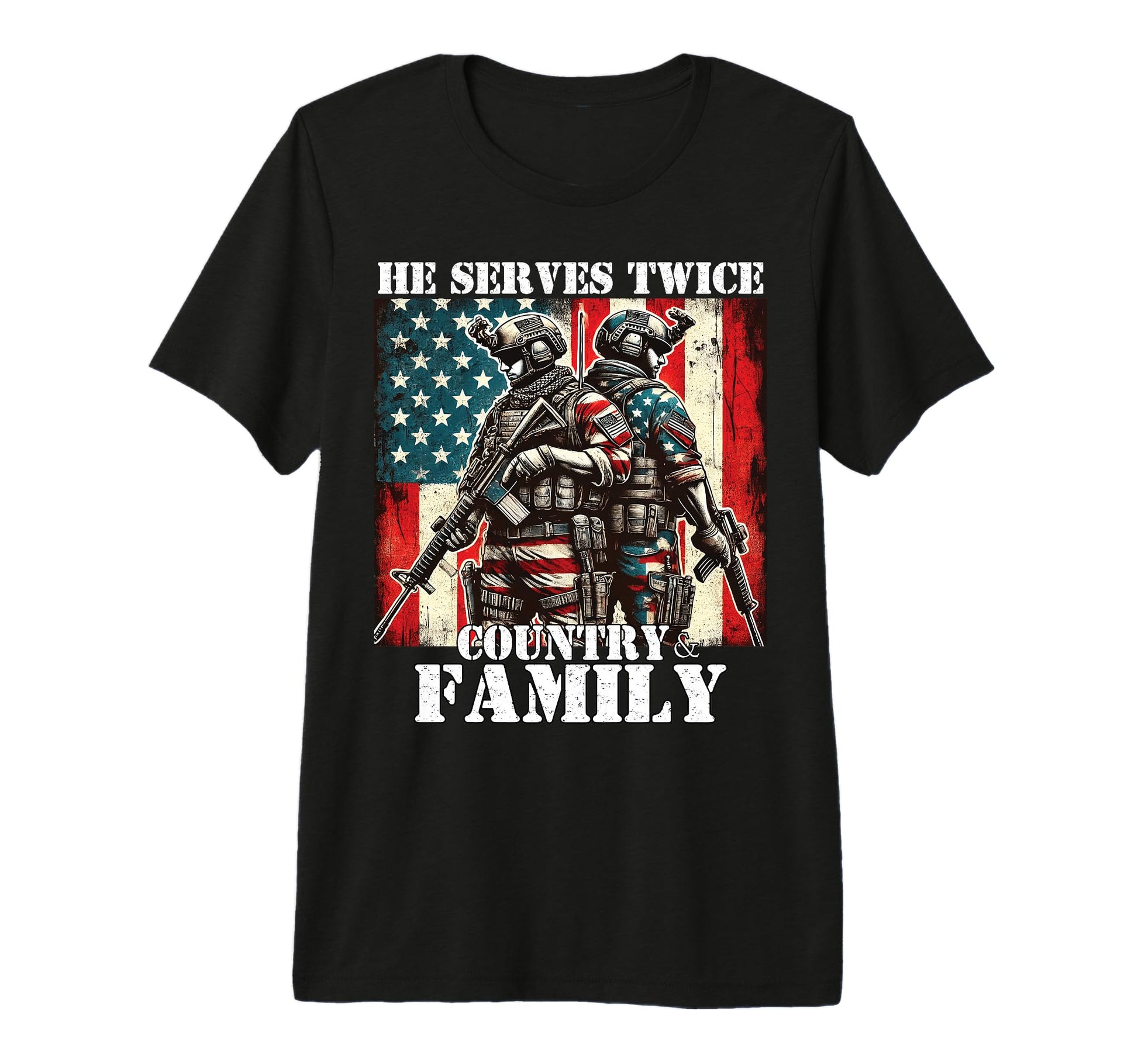 He Serves Twice Country Family T-Shirt - Streetwear Style for Adults - T-Shirt, Sweatshirt, Hoodie