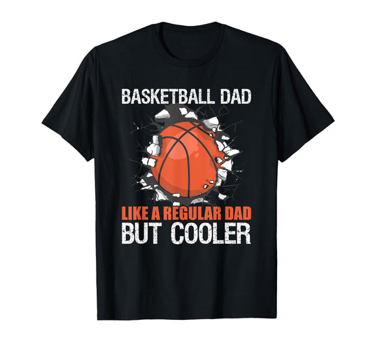 Basketball Dad Father Basketballer T-Shirt - Unique Graphic for Adults - T-Shirt, Sweatshirt, Hoodie