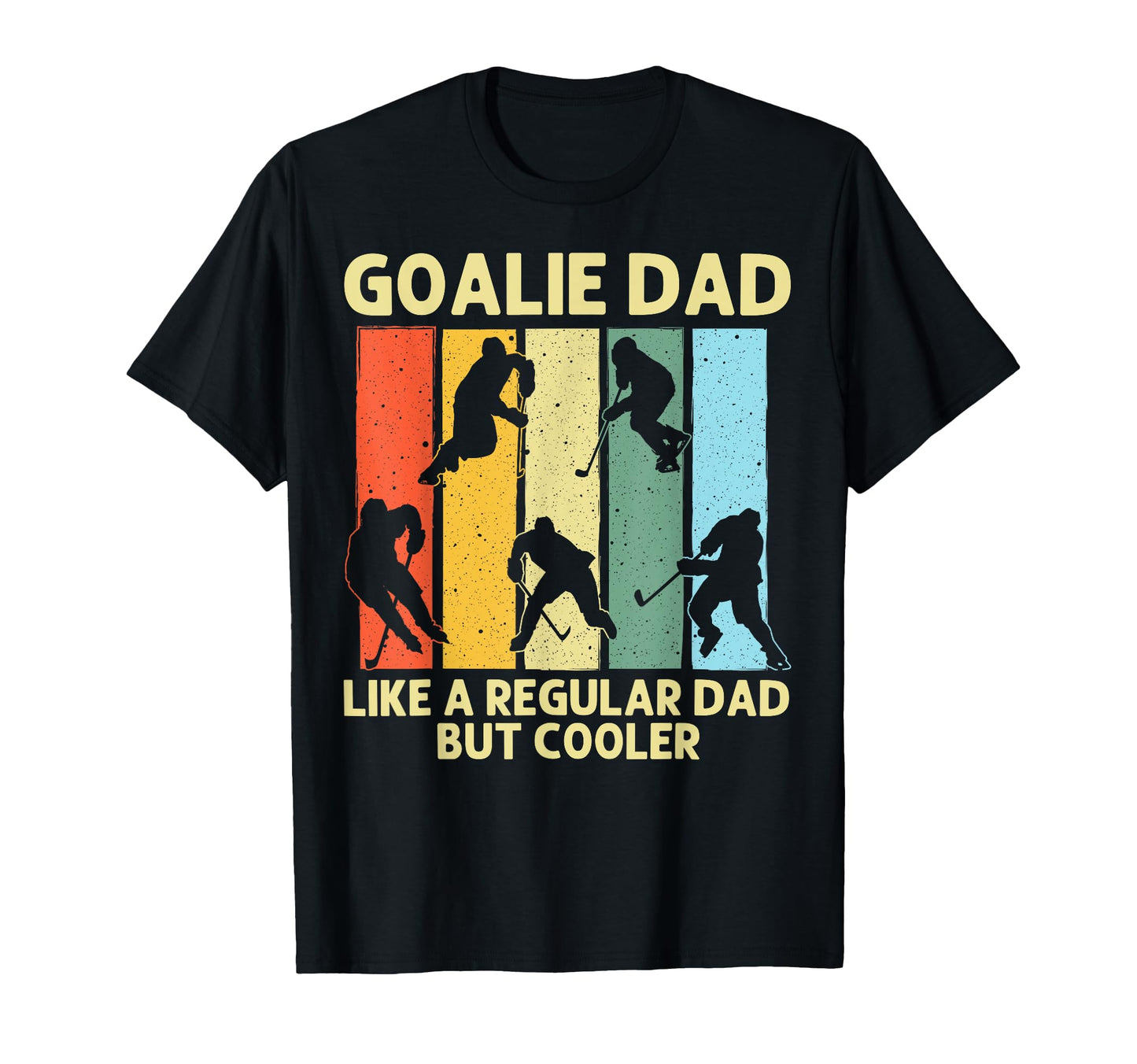 Ice Hockey Dad Father Player Goalie T-Shirt - Graphic Print Men Women - T-Shirt, Sweatshirt, Hoodie