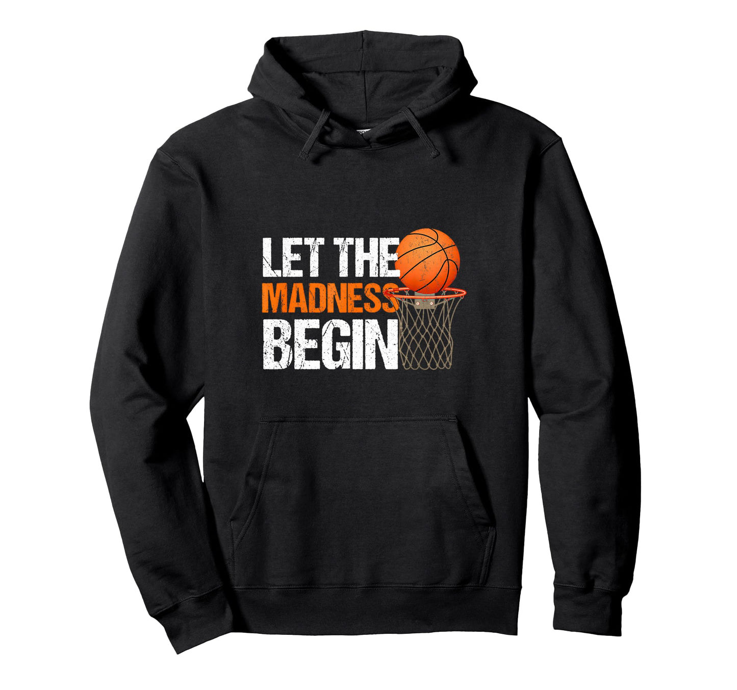 Let Madness Begin Basketball Bracket Hoodie - Custom Art Print Men Women - T-Shirt, Sweatshirt, Hoodie