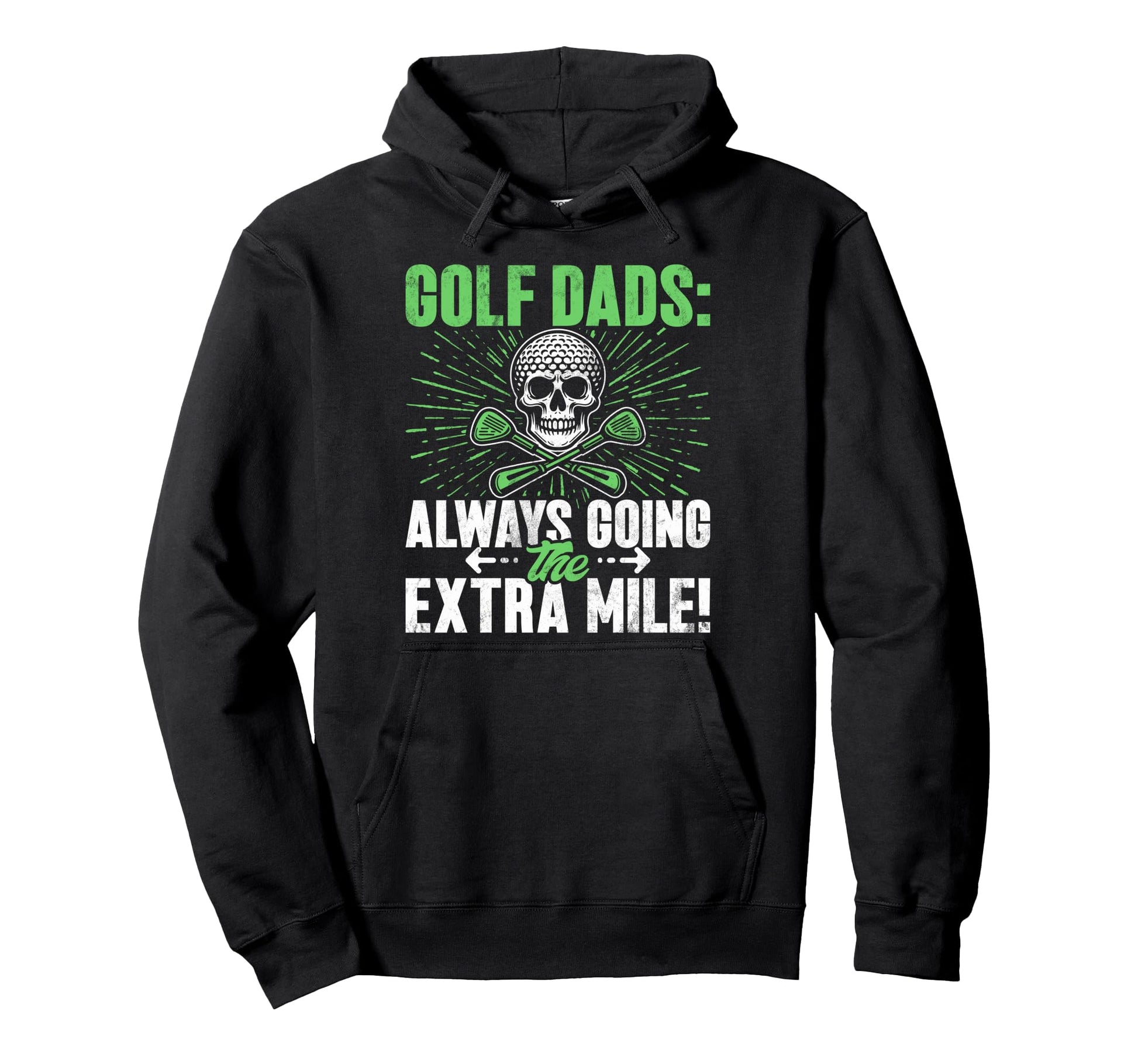 Always Going Extra Mile Golf Dad Hoodie - Unique Graphic for Adults - T-Shirt, Sweatshirt, Hoodie