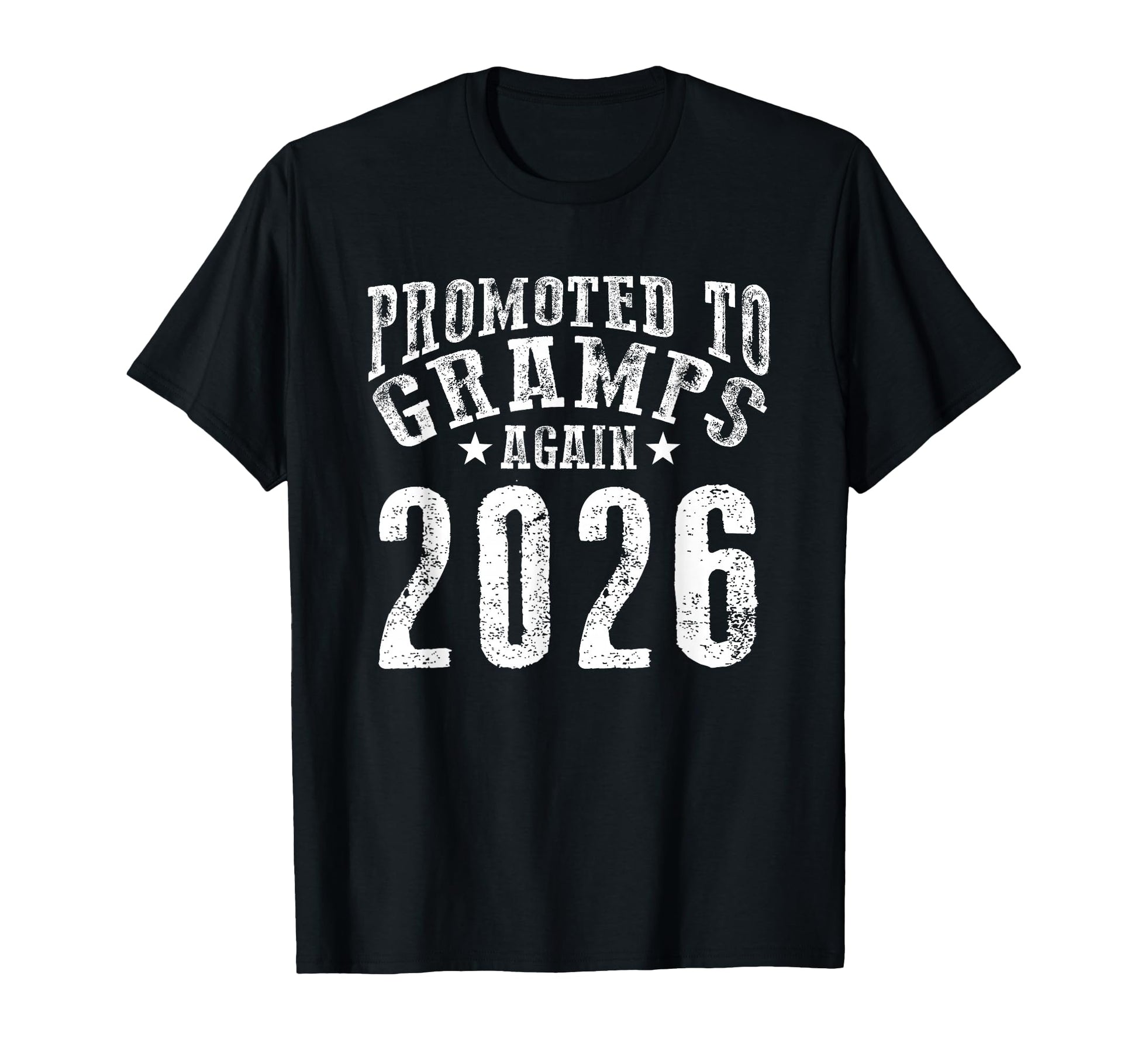 Promoted To Gramps Again 2026 Fun T-Shirt - Fun Novelty Design Unisex - T-Shirt, Sweatshirt, Hoodie