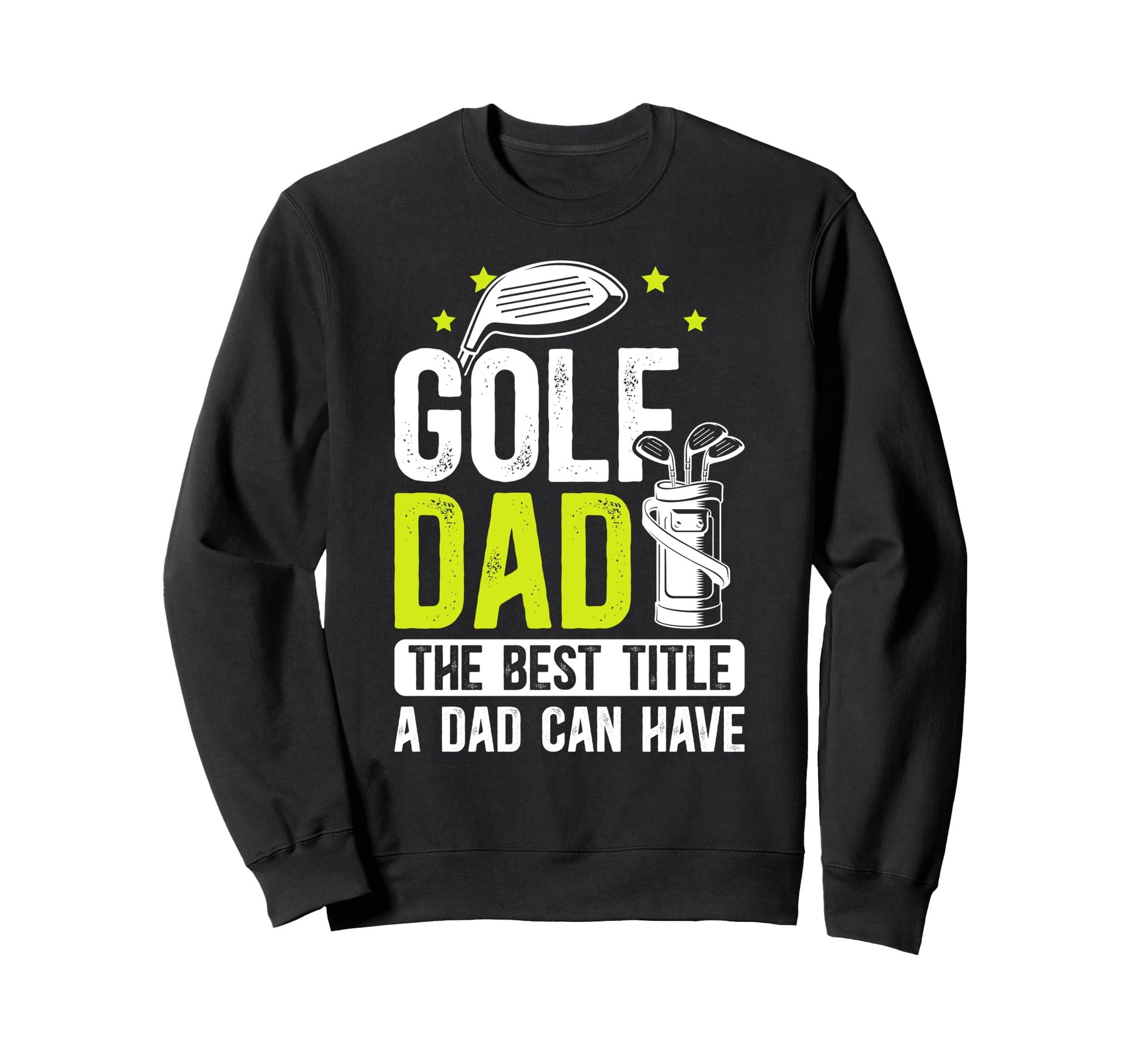 Golf Dad Best Title Dad Golf Sweatshirt - Custom Art Print Men Women - T-Shirt, Sweatshirt, Hoodie