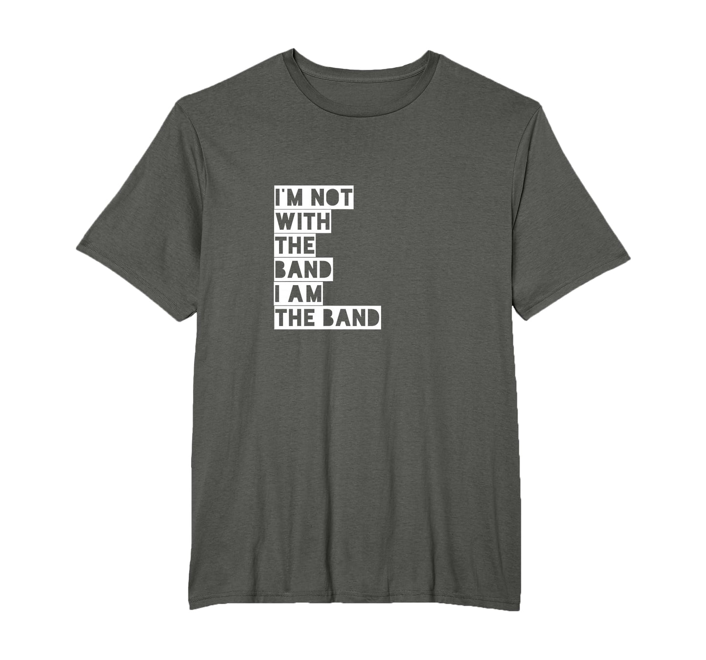 Im Not Band I Am Band Gift T-Shirt - Custom Art Print Men Women - T-Shirt, Sweatshirt, Hoodie