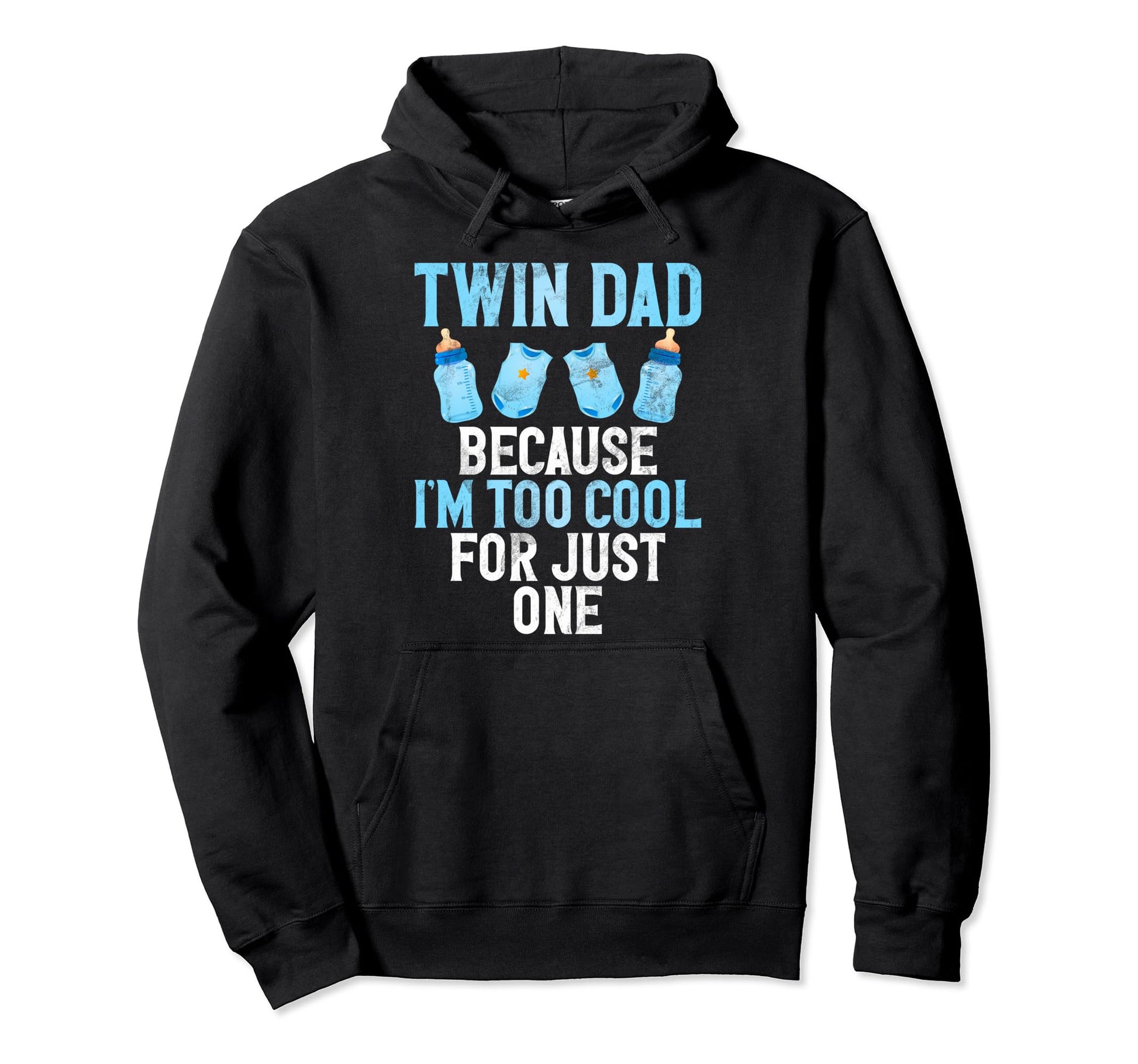 Because Im Too Just One Twin Dad Hoodie - Graphic Print Unisex - T-Shirt, Sweatshirt, Hoodie