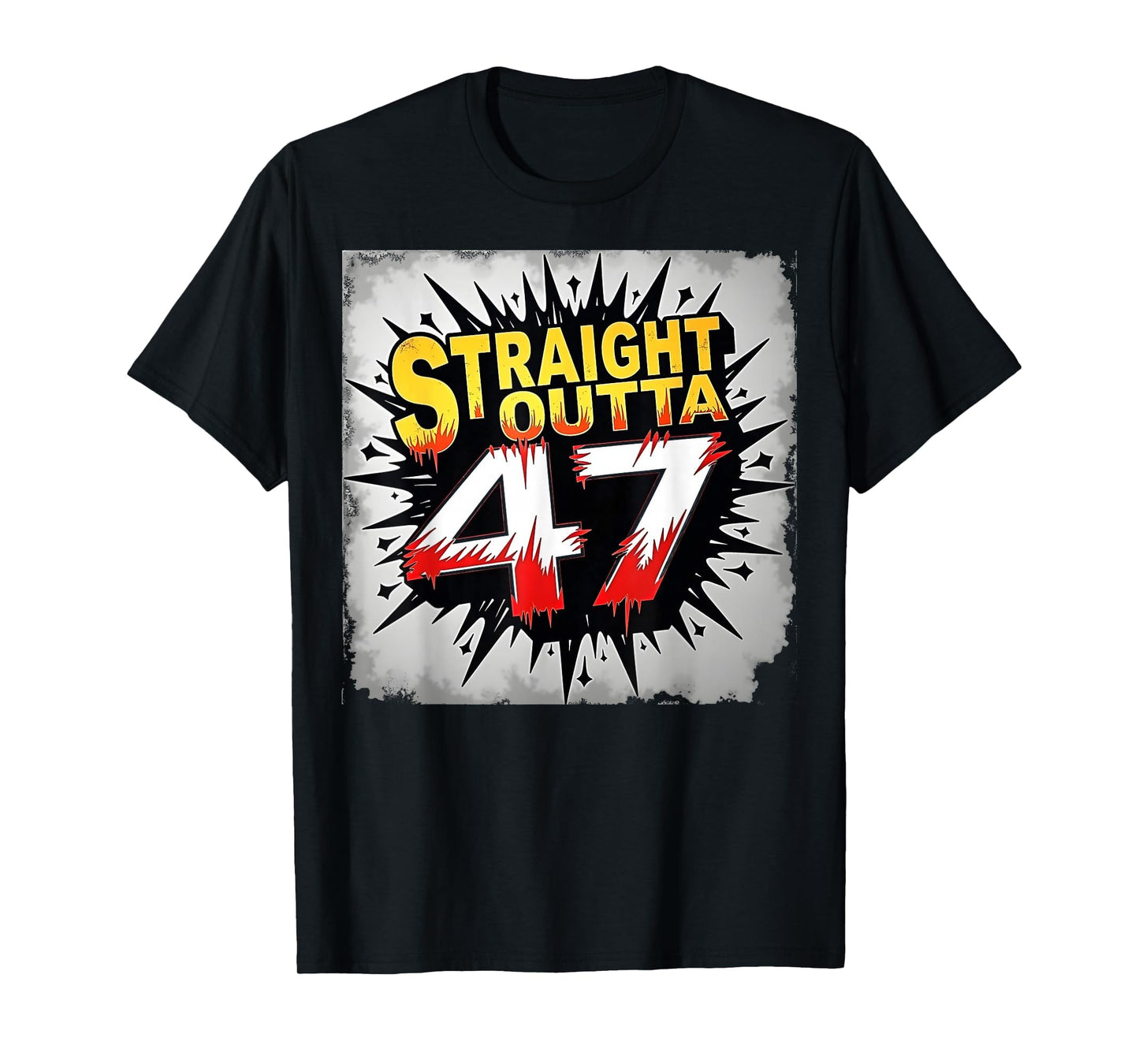 Straight Outta 47 Birthday Gift Pop T-Shirt - Minimalist Print Men Women - T-Shirt, Sweatshirt, Hoodie