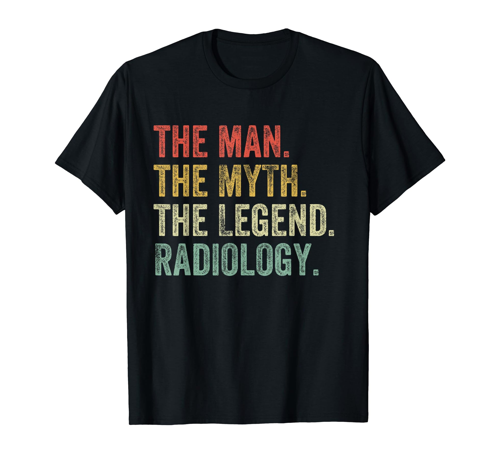 Myth Legend Radiology Dad Funny Radiologist T-Shirt - Trendy Graphic Unisex - T-Shirt, Sweatshirt, Hoodie