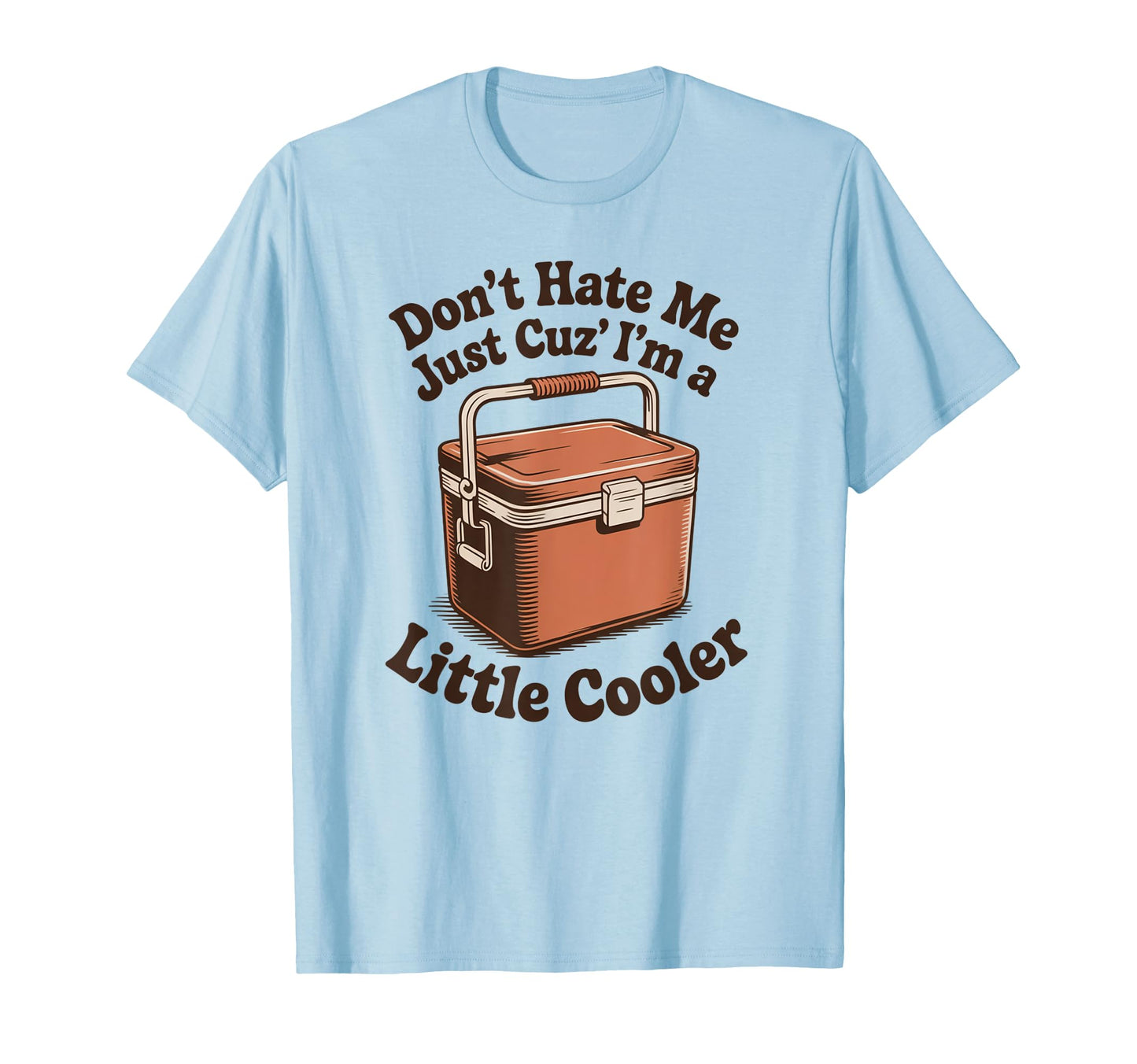 Funny I Am Little Cooler Pun Joke T-Shirt - Trendy Graphic Men Women - T-Shirt, Sweatshirt, Hoodie