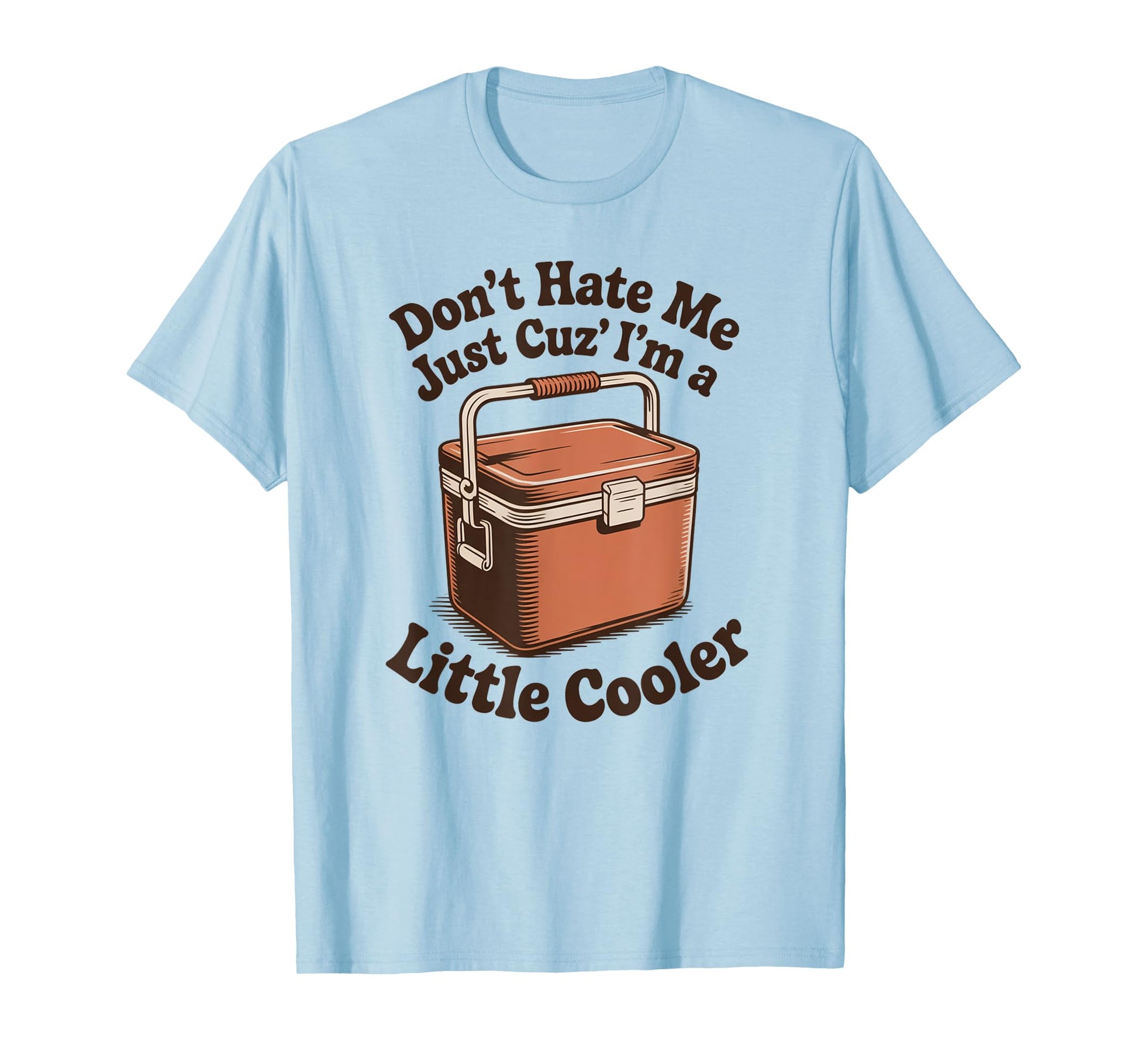Funny I Am Little Cooler Pun Joke T-Shirt - Trendy Graphic Men Women - T-Shirt, Sweatshirt, Hoodie