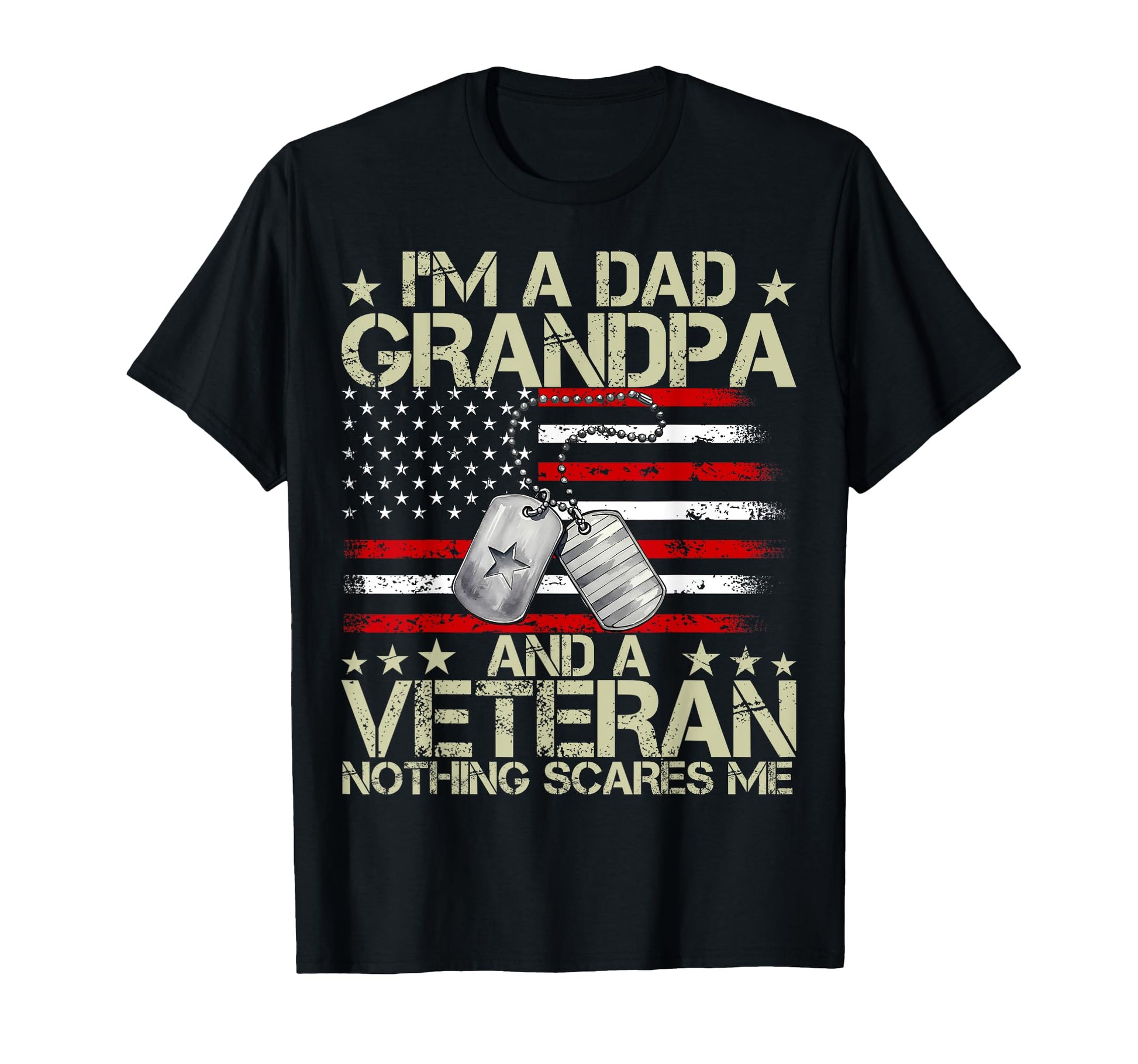Im Dad Grandpa And Veteran Nothing T-Shirt - Fun Novelty Design for Adults - T-Shirt, Sweatshirt, Hoodie