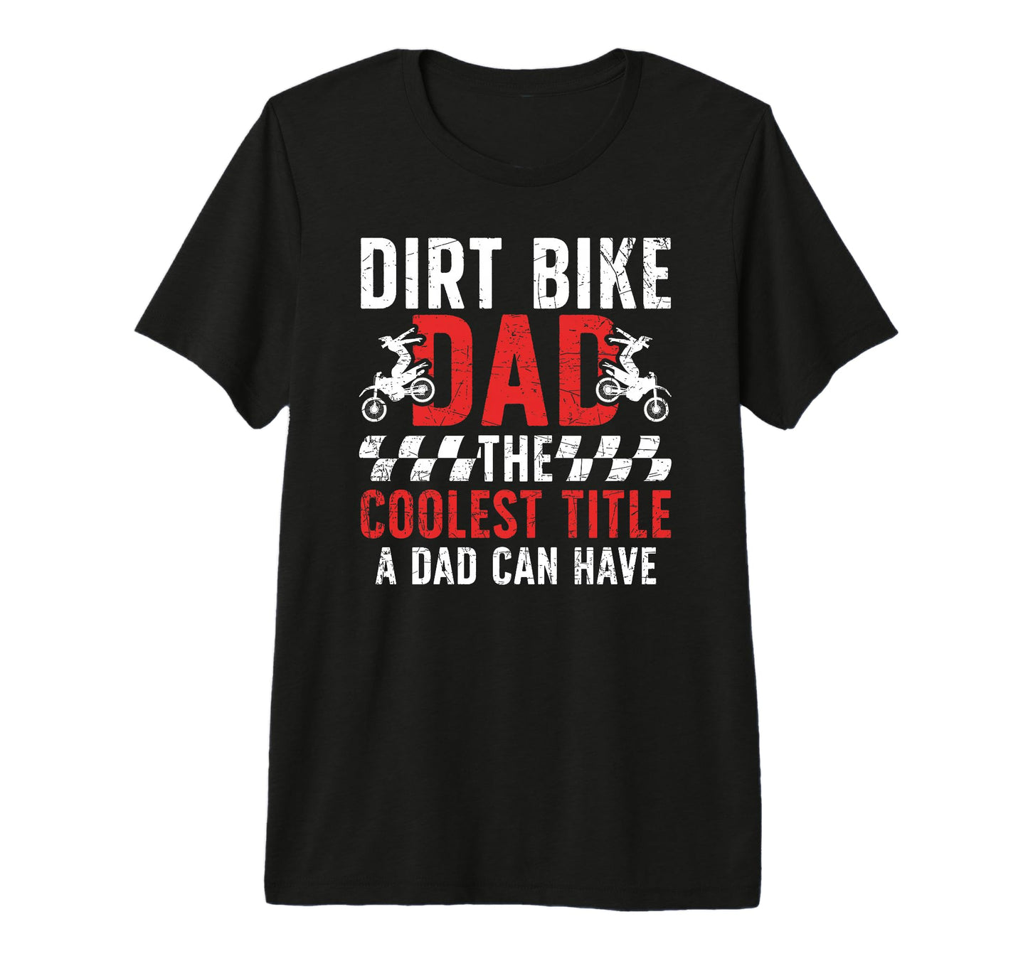 Mens Dirt Bike Dad Dirt Biker T-Shirt - Casual Everyday Wear for Adults - T-Shirt, Sweatshirt, Hoodie