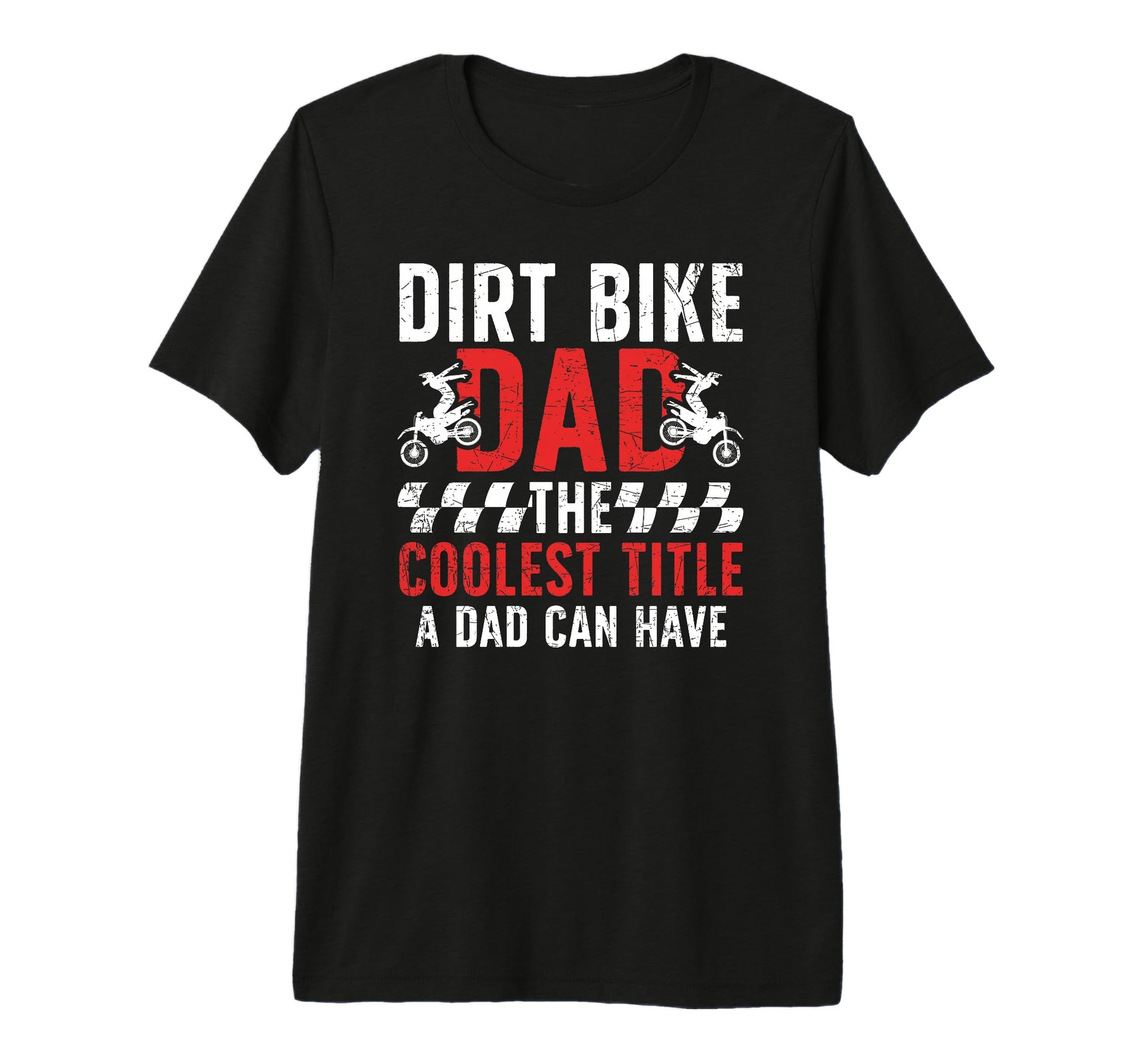 Mens Dirt Bike Dad Dirt Biker T-Shirt - Casual Everyday Wear for Adults - T-Shirt, Sweatshirt, Hoodie