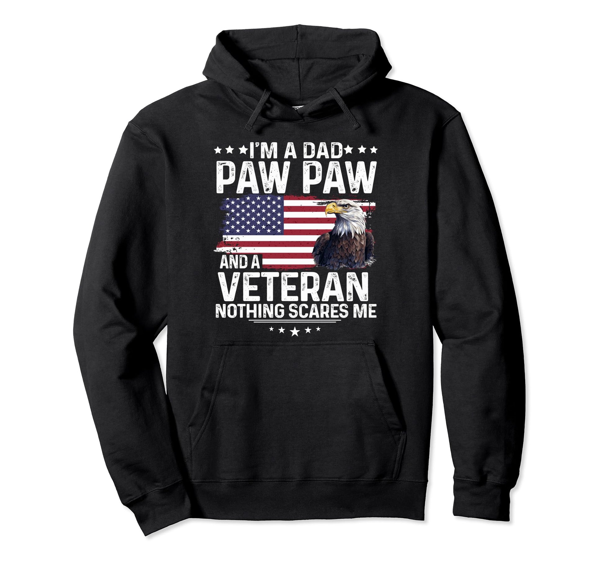 Dad Pawpaw Veteran Nothing Scares Me Hoodie - Fun Novelty Design Unisex - T-Shirt, Sweatshirt, Hoodie