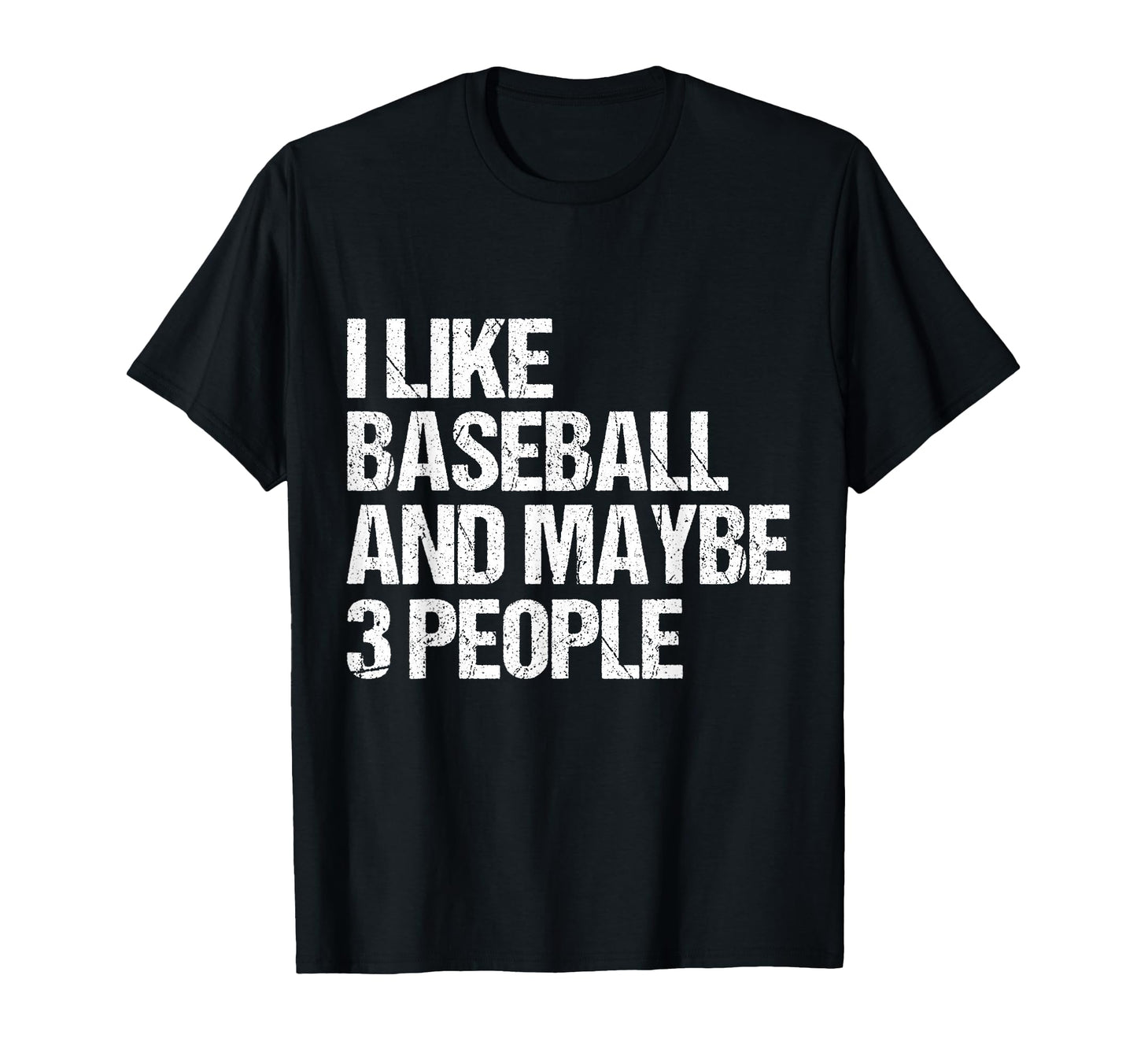 Funny Sarcastic I Like Baseball And T-Shirt - Graphic Print Men Women - T-Shirt, Sweatshirt, Hoodie