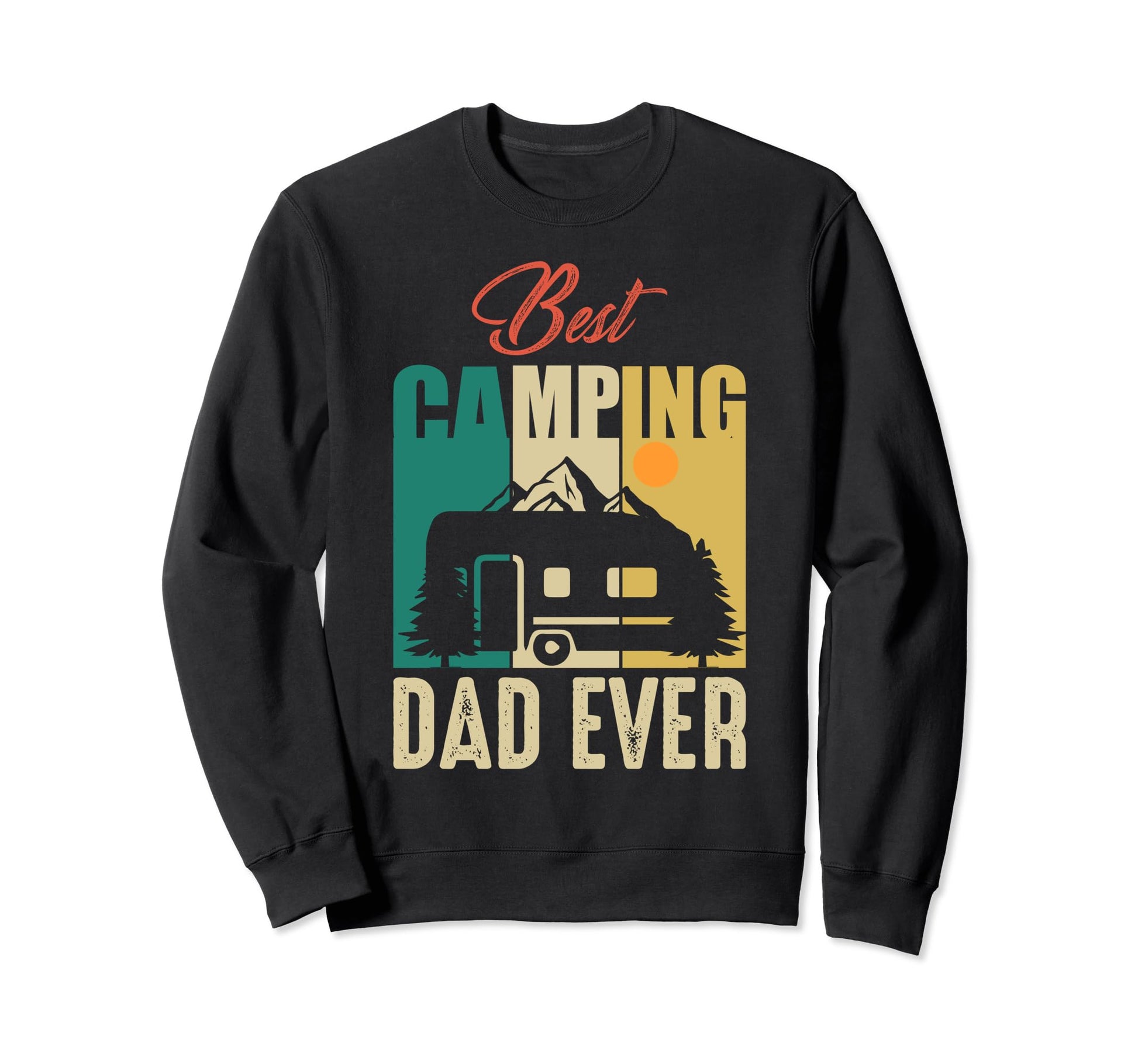 Best Camping Dad Ever Hiking Sweatshirt - Casual Everyday Wear Men Women - T-Shirt, Sweatshirt, Hoodie