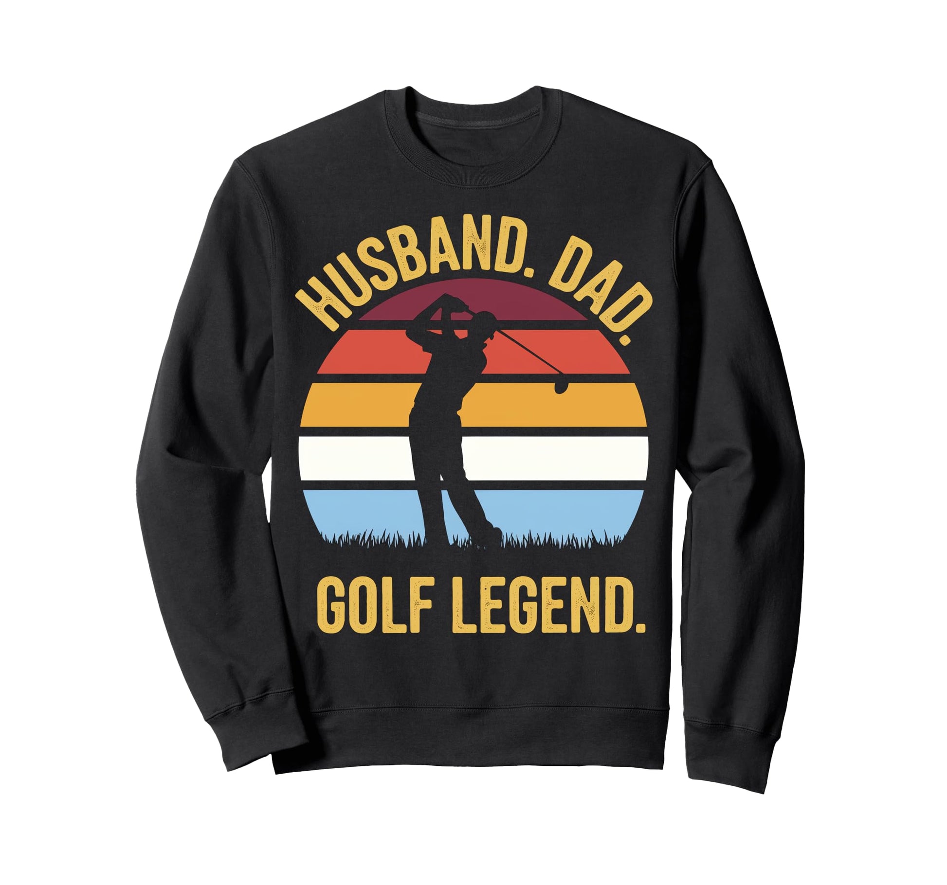 Husband Dad Golf Legend Sweatshirt - Novelty Apparel for Adults - T-Shirt, Sweatshirt, Hoodie