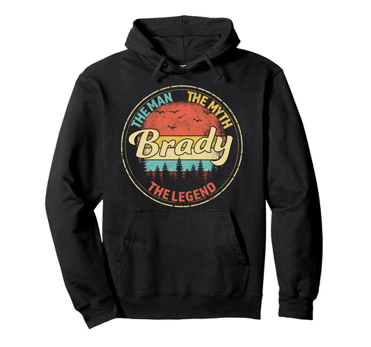Brady Myth Legend Personalized Name Hoodie - Casual Everyday Wear Unisex - T-Shirt, Sweatshirt, Hoodie
