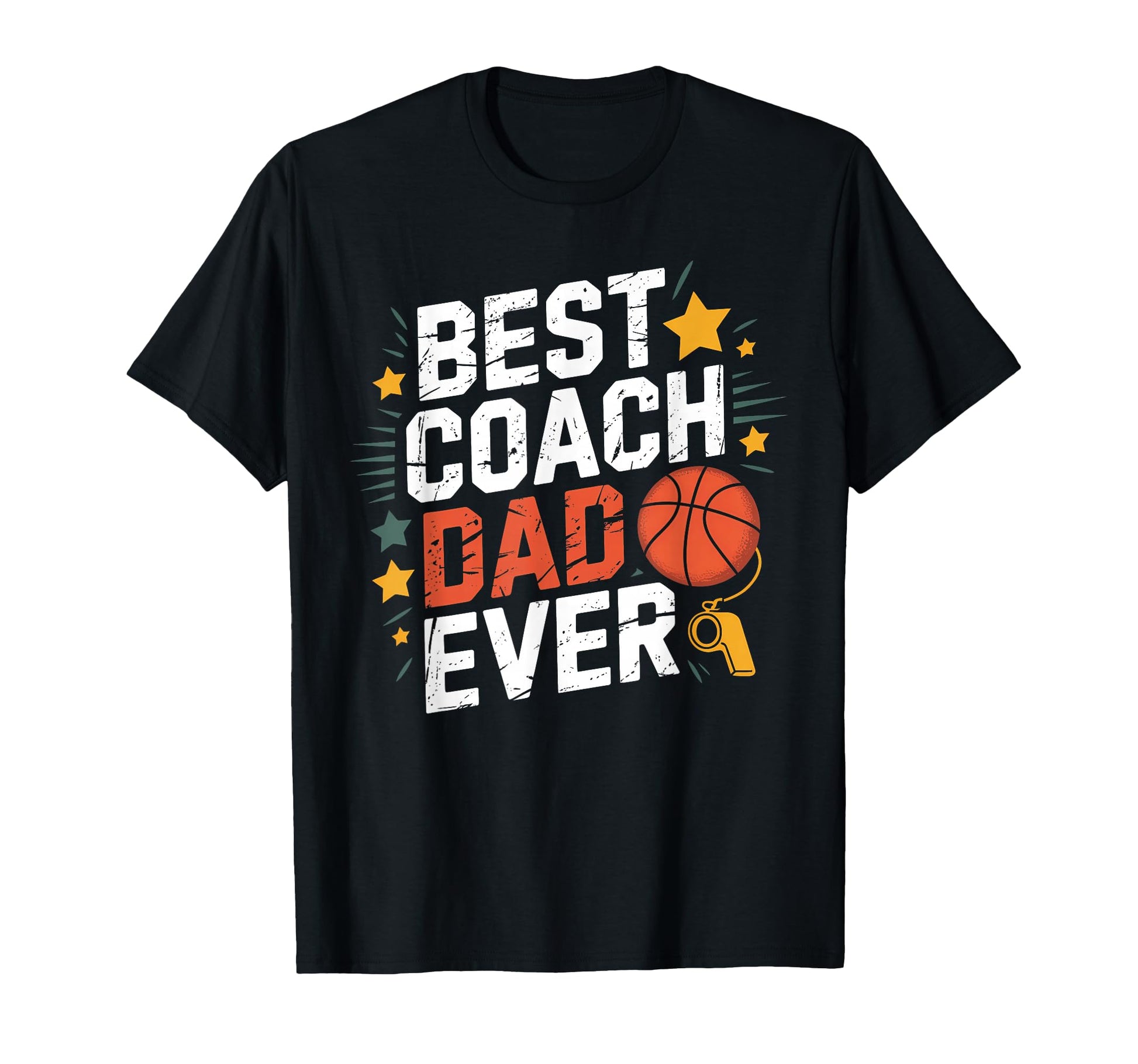 Best Coach Dad Ever Basketball T-Shirt - Casual Everyday Wear Unisex - T-Shirt, Sweatshirt, Hoodie