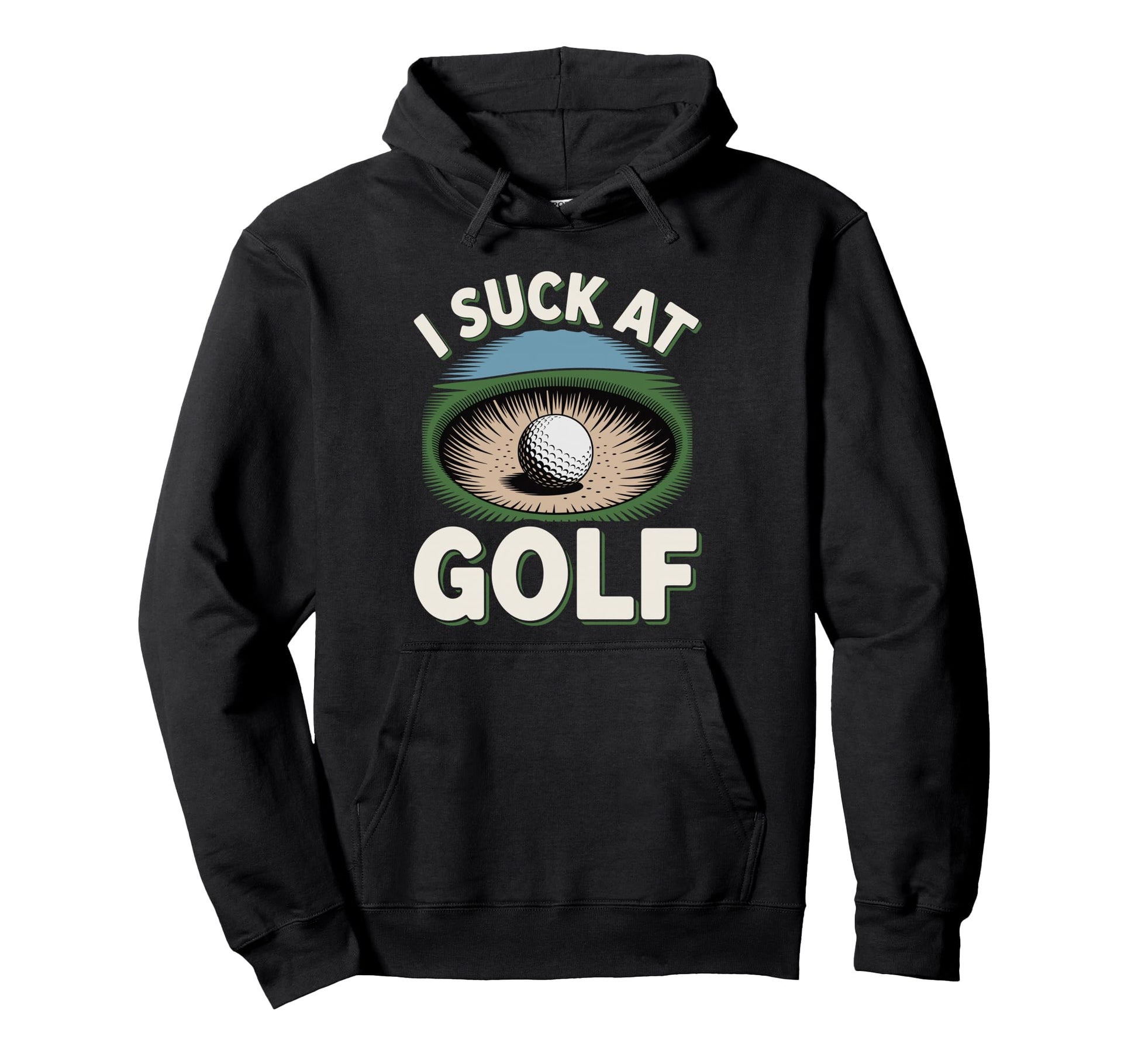 I Suck Golf Loser Golfing Dad Funny Golf Hoodie - Graphic Print for Adults - T-Shirt, Sweatshirt, Hoodie