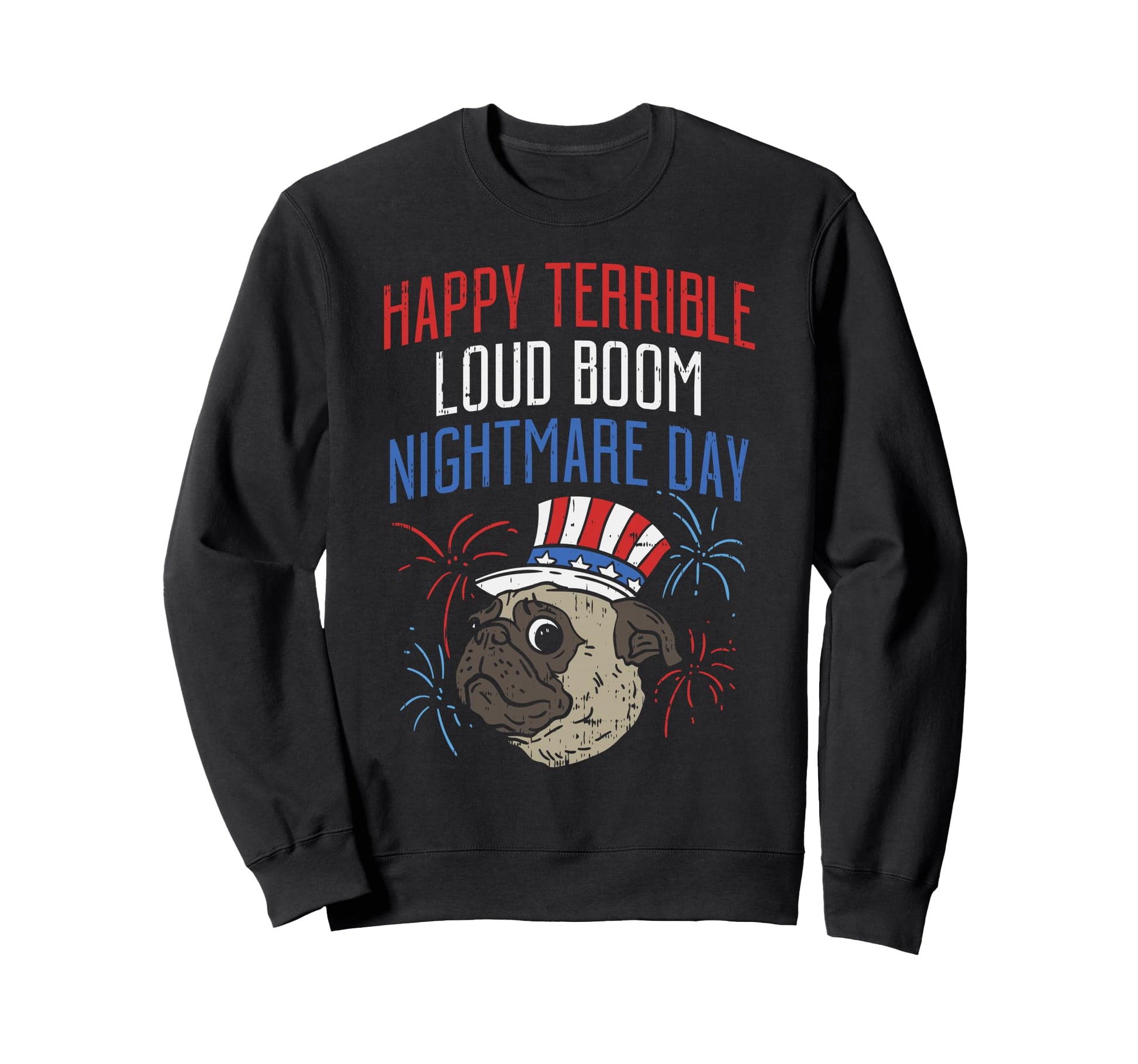 Funny 4Th July Scared Pug Sweatshirt - Fun Novelty Design for Adults - T-Shirt, Sweatshirt, Hoodie