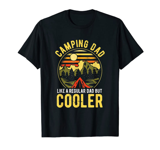 Camping Dad Like Regular Dad But Cooler T-Shirt - Graphic Print Men Women - T-Shirt, Sweatshirt, Hoodie
