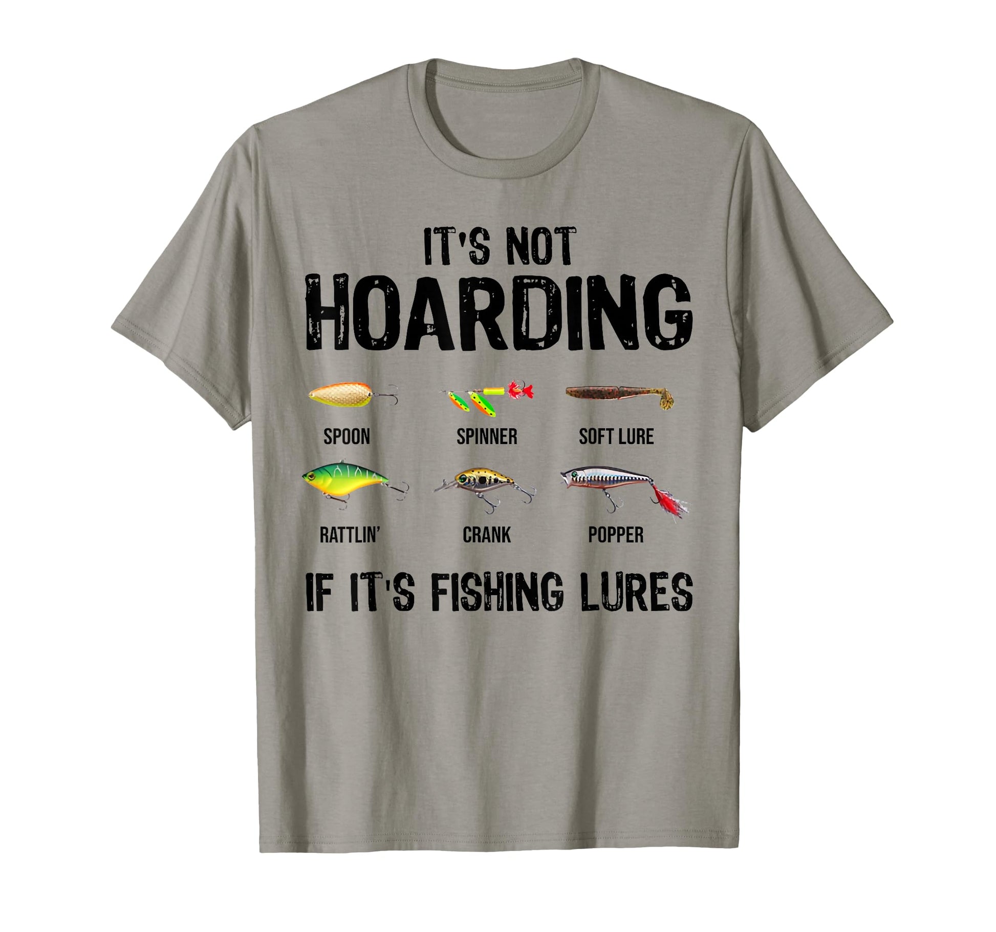 Its Not Hoarding If Its Fishing Lures T-Shirt - Novelty Apparel for Adults - T-Shirt, Sweatshirt, Hoodie
