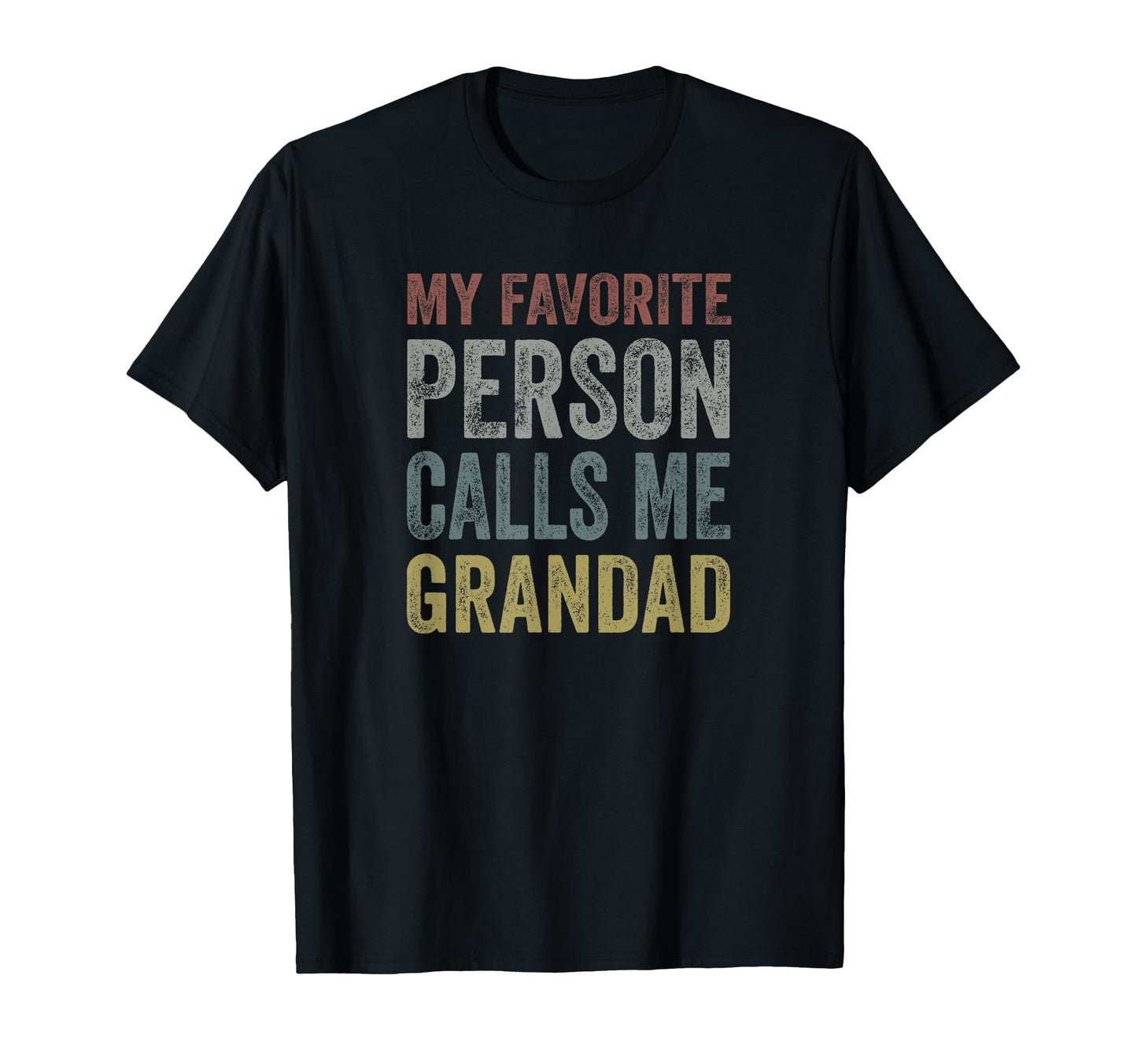 My Favorite Person Calls Me Grandad T-Shirt - Streetwear Style for Adults - T-Shirt, Sweatshirt, Hoodie