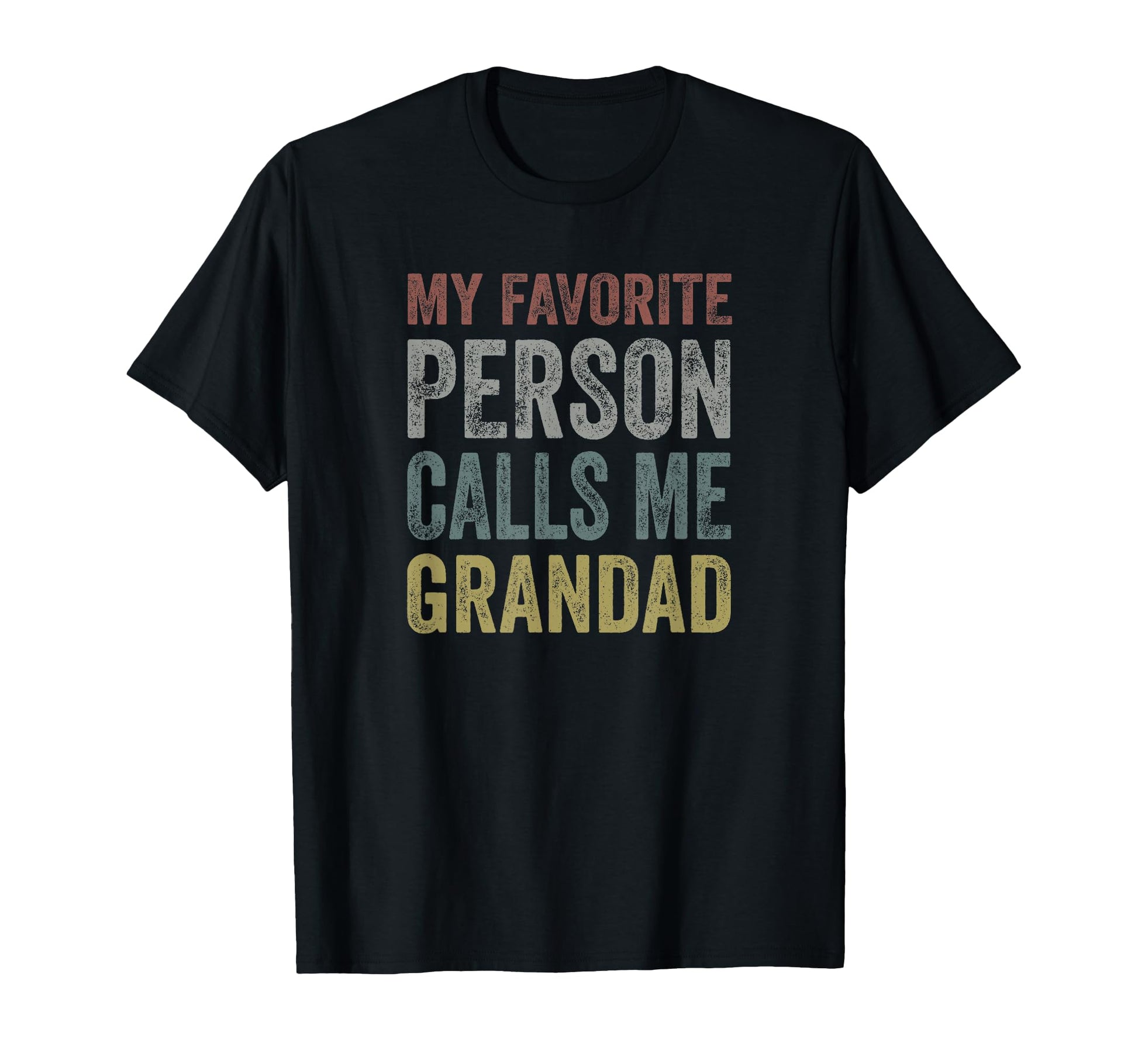 My Favorite Person Calls Me Grandad T-Shirt - Streetwear Style for Adults - T-Shirt, Sweatshirt, Hoodie