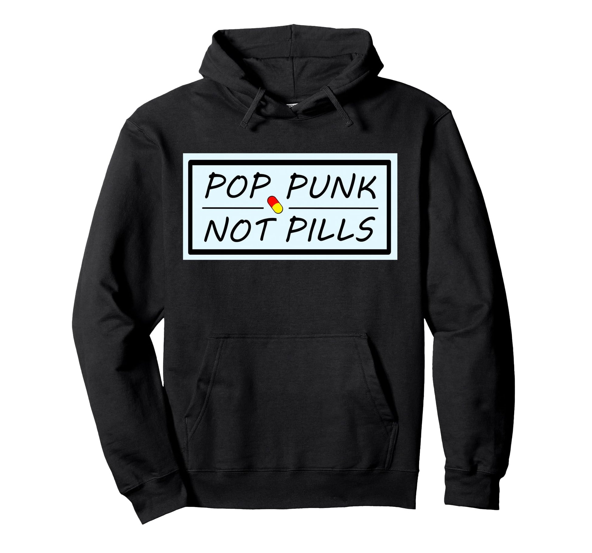 Pop Punk Not Pills Hoodie - Minimalist Print Unisex - T-Shirt, Sweatshirt, Hoodie