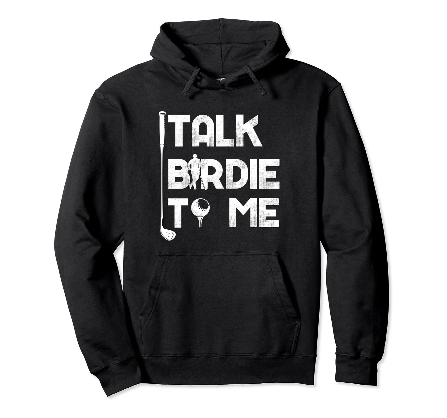 Talk Birdie To Me Funny Golfer Golf Hoodie - Custom Art Print Unisex - T-Shirt, Sweatshirt, Hoodie