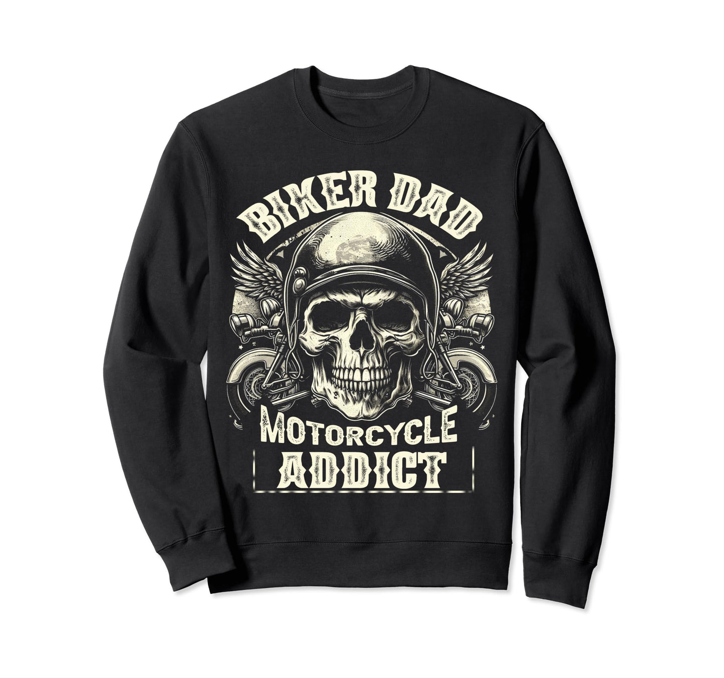 Biker Dad Motorcycle Addict Dad Sweatshirt - Fun Novelty Design for Adults - T-Shirt, Sweatshirt, Hoodie