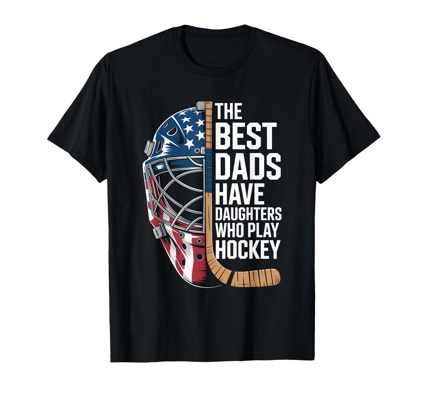 Best Dad Have Daughters Who Play T-Shirt - Fun Novelty Design Men Women - T-Shirt, Sweatshirt, Hoodie