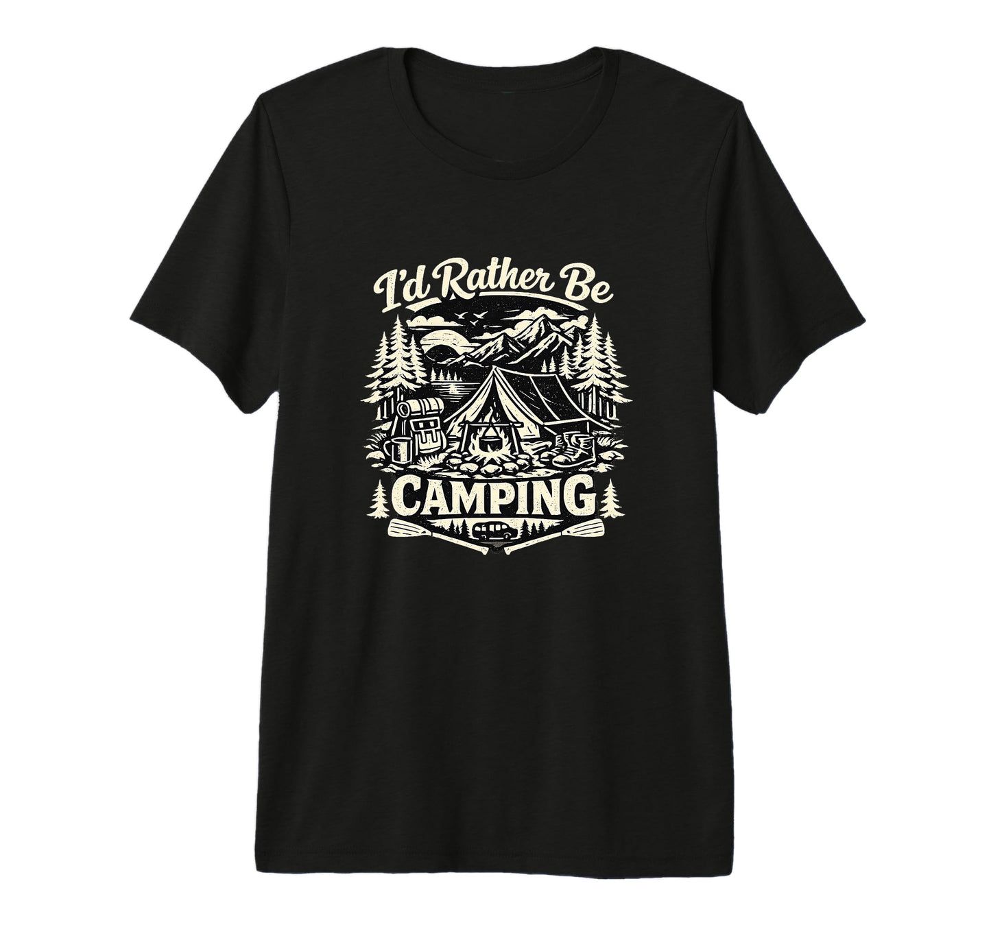 Id Rather Be Camping Funny Camping T-Shirt - Fun Novelty Design Men Women - T-Shirt, Sweatshirt, Hoodie