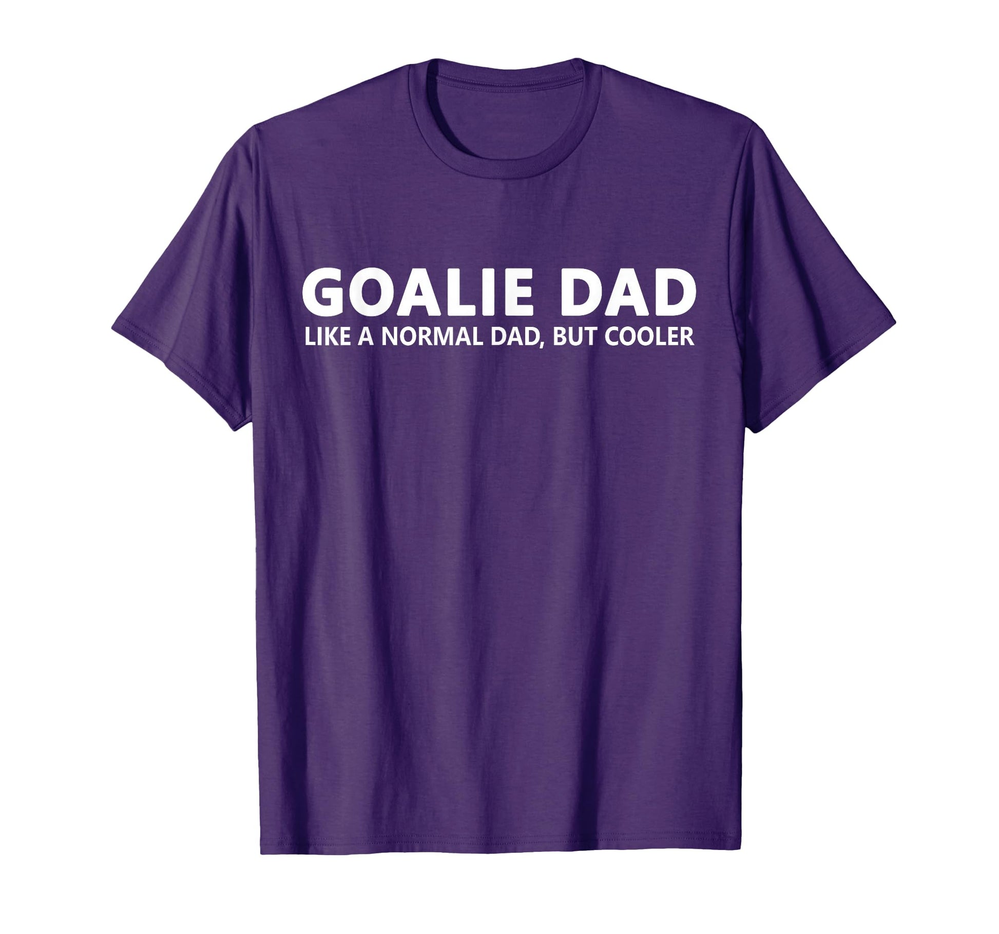 Goalie Father Ice Hockey Goalie Dad T-Shirt - Aesthetic Graphic Men Women - T-Shirt, Sweatshirt, Hoodie