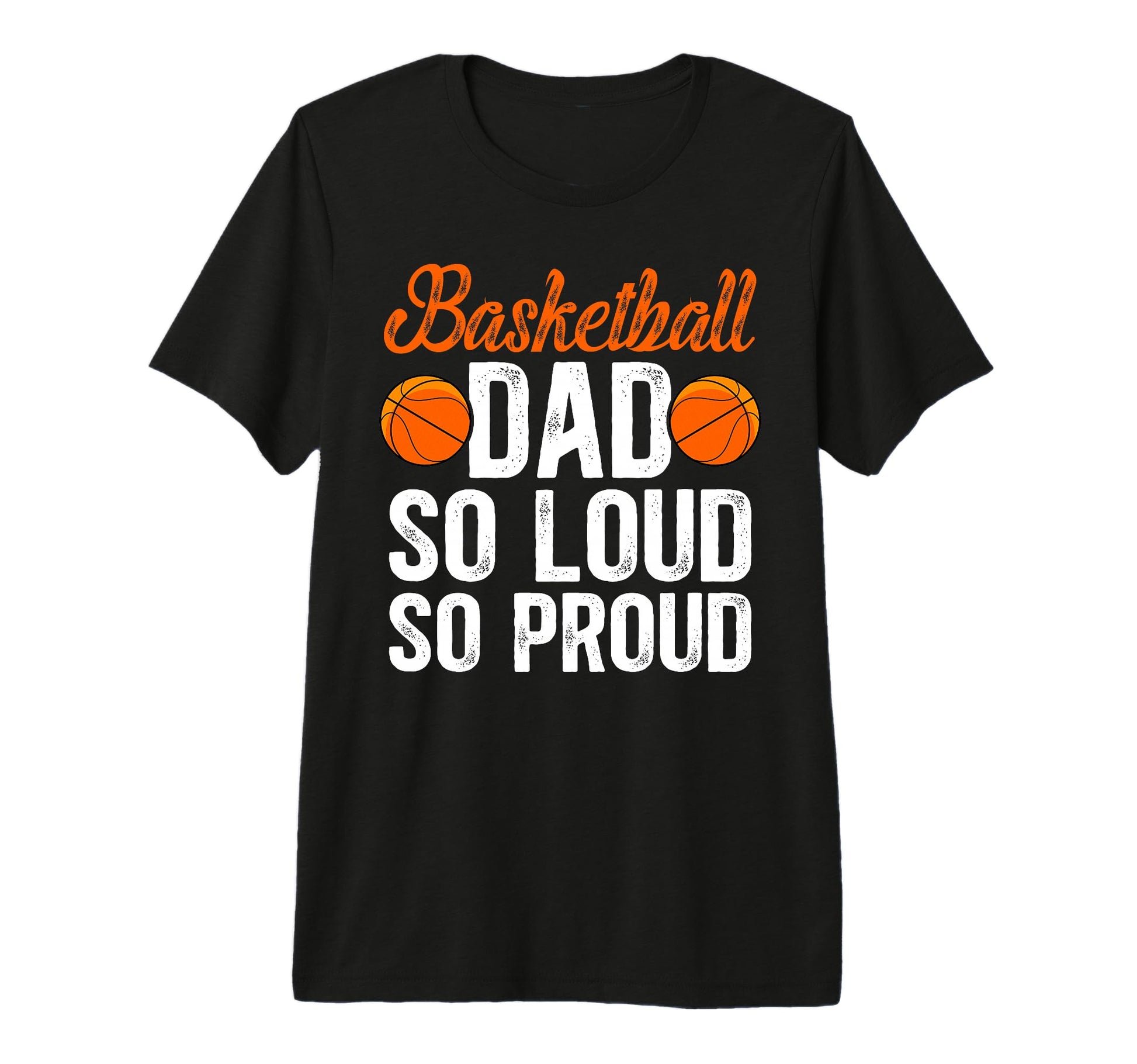 Mens Basketball Dad So Proud Dad T-Shirt - Graphic Print Men Women - T-Shirt, Sweatshirt, Hoodie