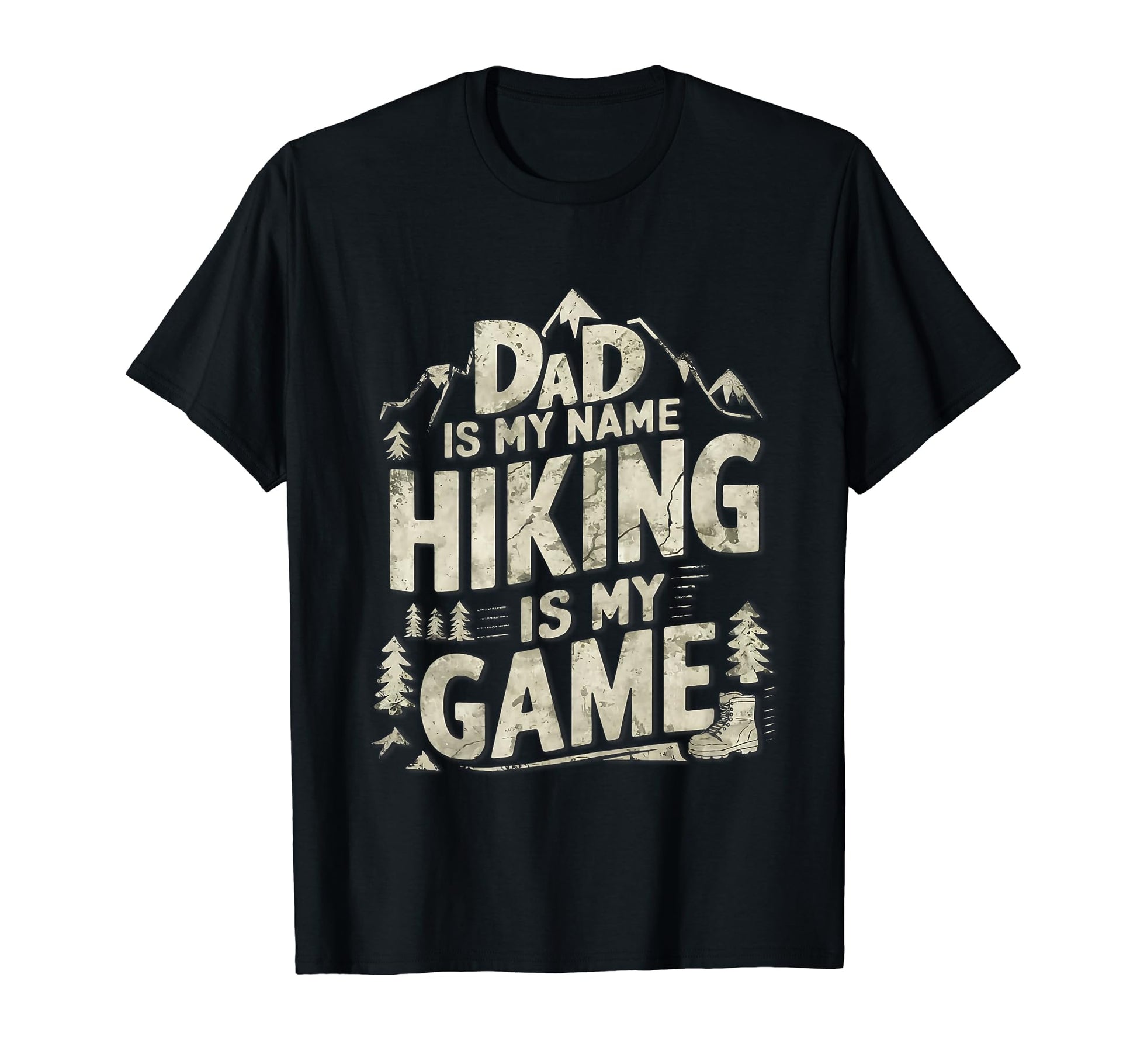 Dad Is My Name Hiking Is My Game T-Shirt - Trendy Graphic for Adults - T-Shirt, Sweatshirt, Hoodie