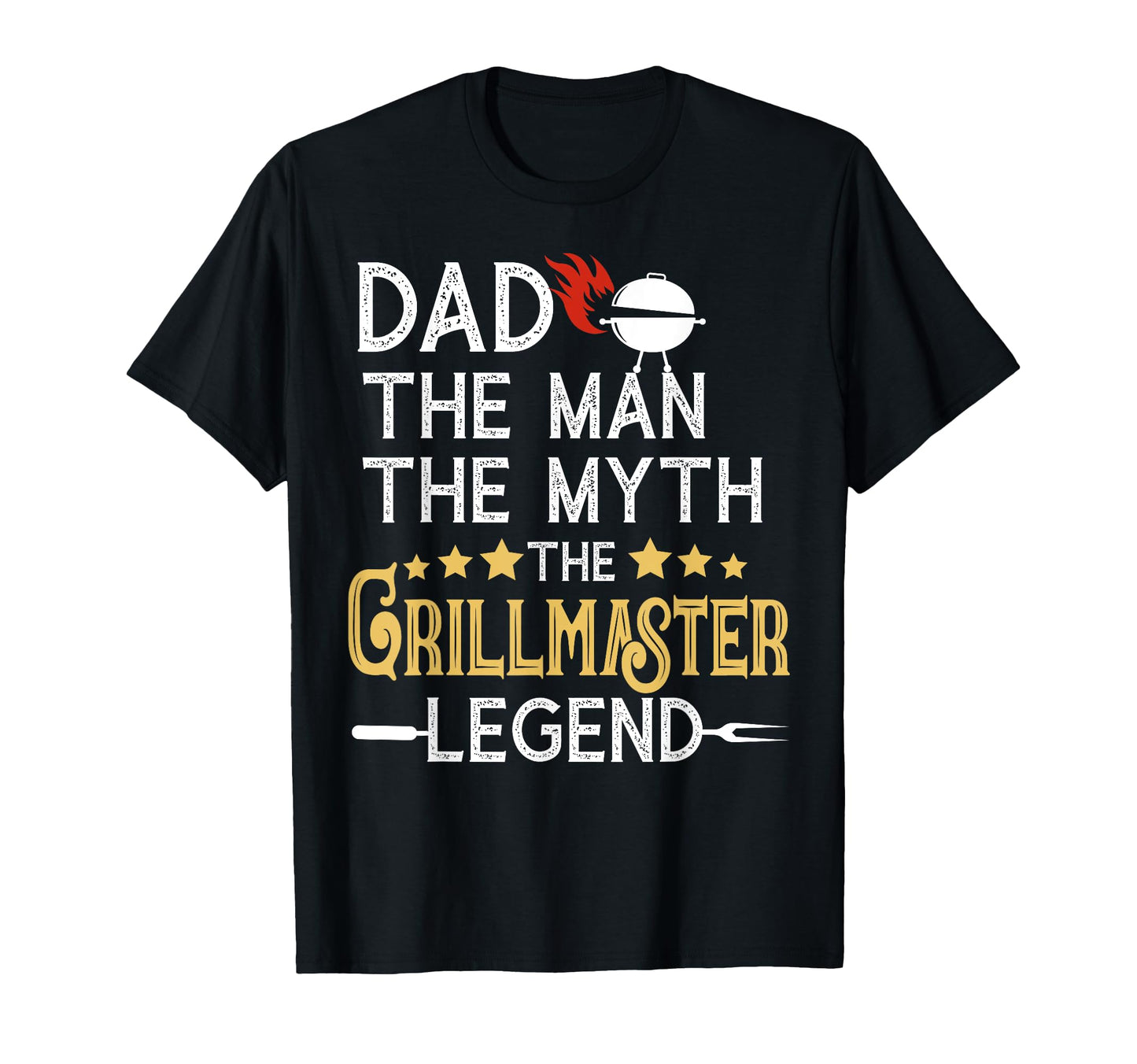 Funny Bbq Grill Dad Myth Legend T-Shirt - Casual Everyday Wear Unisex - T-Shirt, Sweatshirt, Hoodie