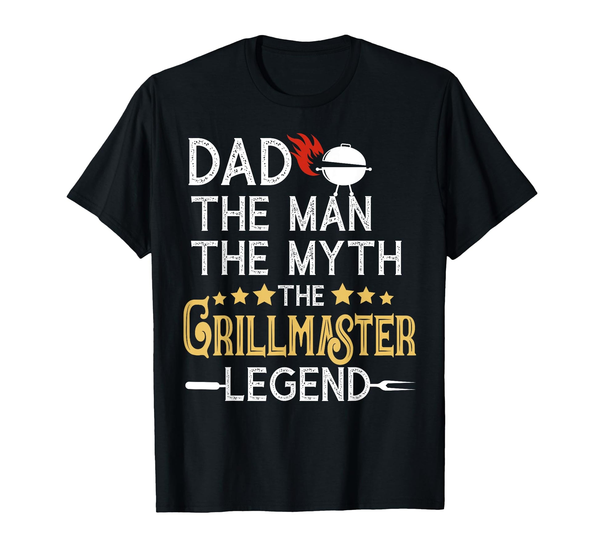Funny Bbq Grill Dad Myth Legend T-Shirt - Casual Everyday Wear Unisex - T-Shirt, Sweatshirt, Hoodie