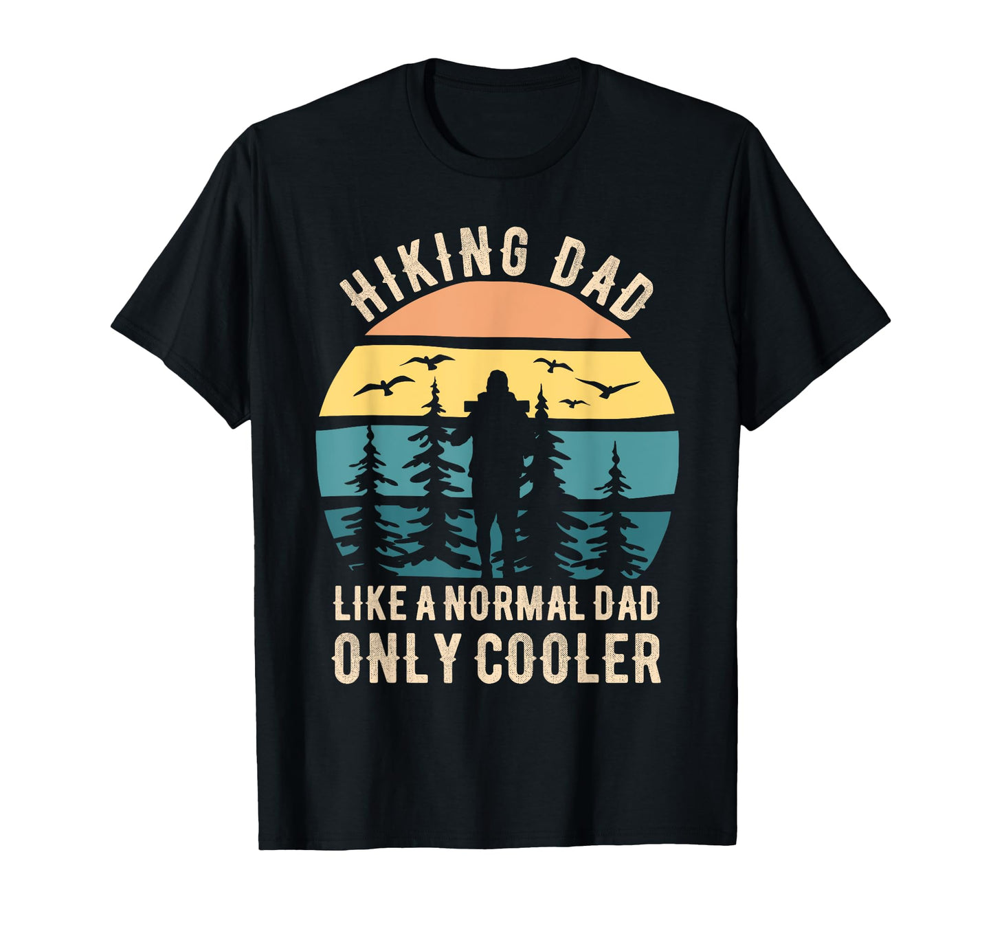 Fathers Day Funny Hiking Dad Hiker T-Shirt - Aesthetic Graphic for Adults - T-Shirt, Sweatshirt, Hoodie