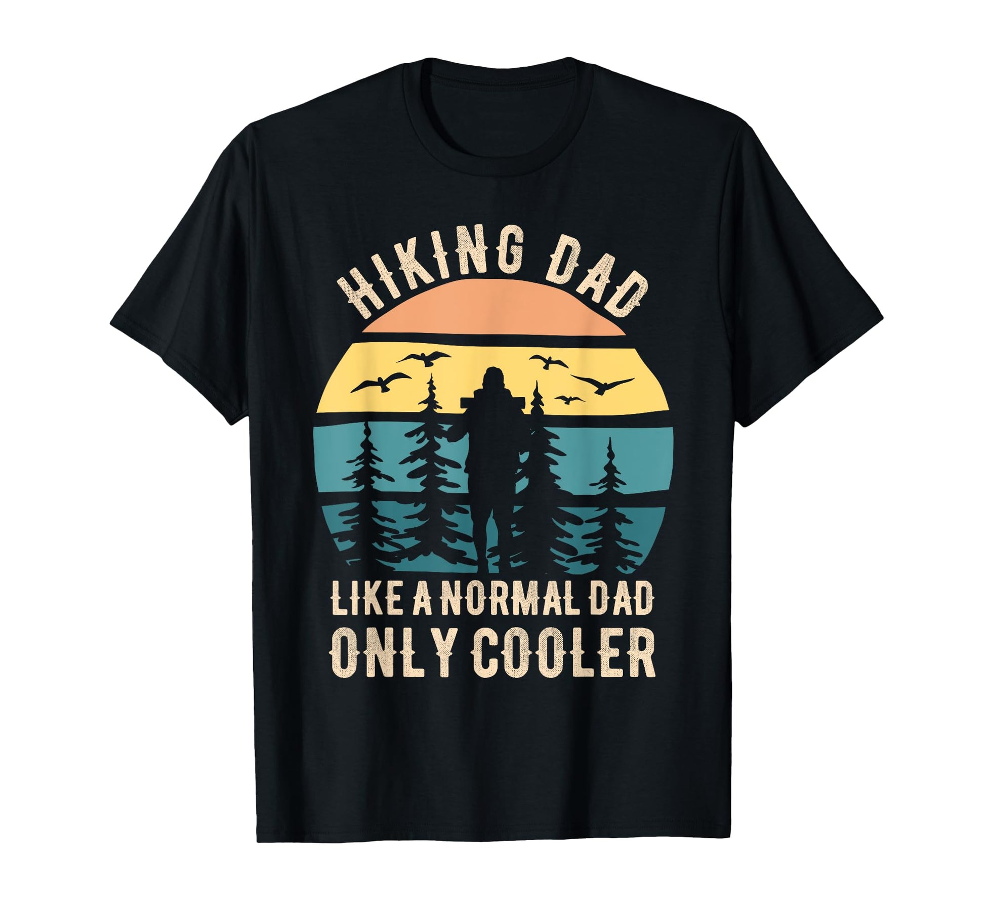 Fathers Day Funny Hiking Dad Hiker T-Shirt - Aesthetic Graphic for Adults - T-Shirt, Sweatshirt, Hoodie