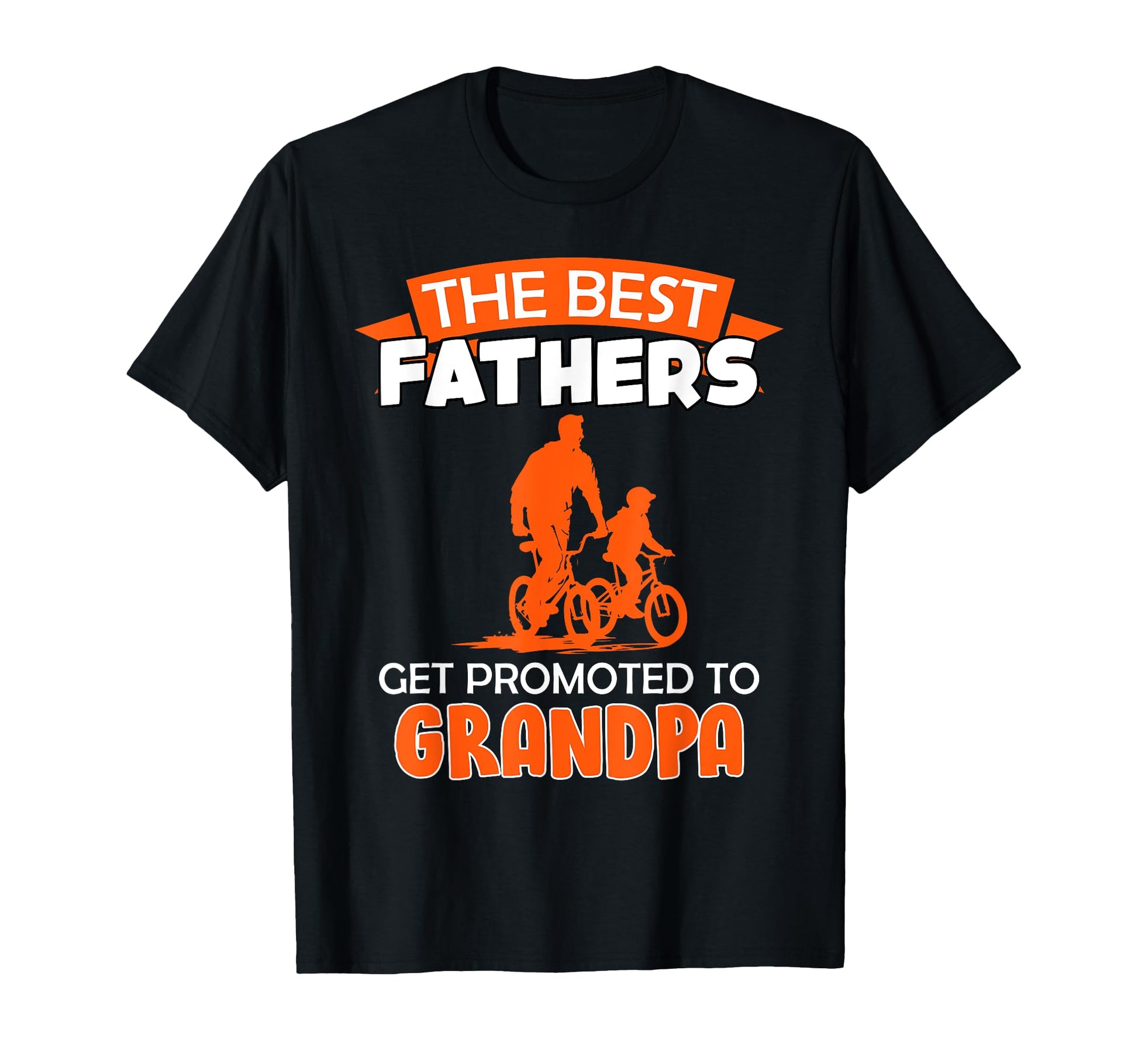 Grandpa Best Fathers Are Promoted To T-Shirt - Streetwear Style for Adults - T-Shirt, Sweatshirt, Hoodie
