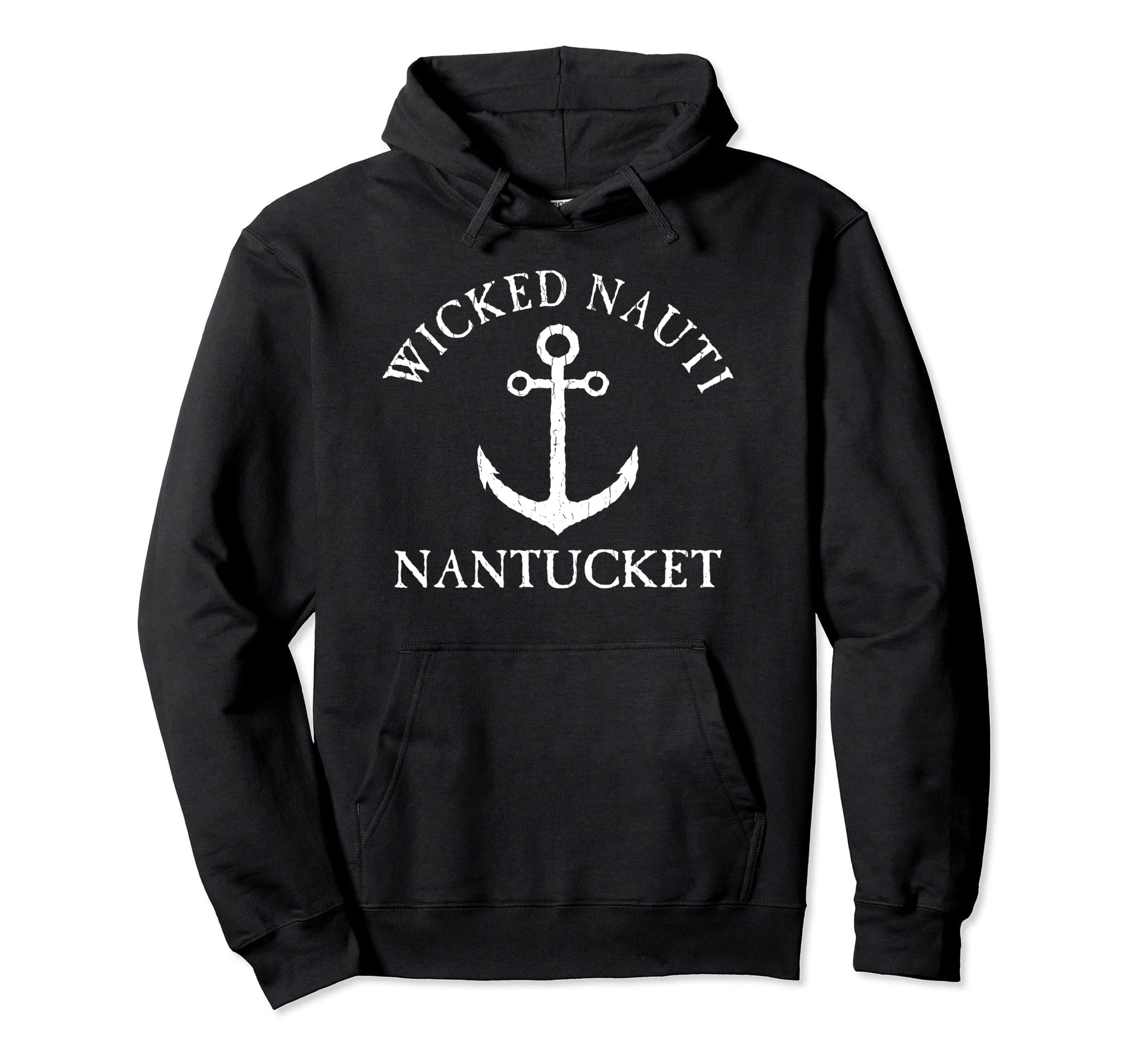 Wicked Nauti Nantucket Nautical Hoodie - Casual Everyday Wear Unisex - T-Shirt, Sweatshirt, Hoodie