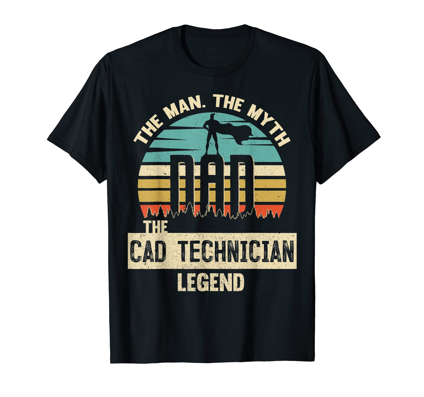 Myth Legend Dad Cad Technician T-Shirt - Streetwear Style for Adults - T-Shirt, Sweatshirt, Hoodie