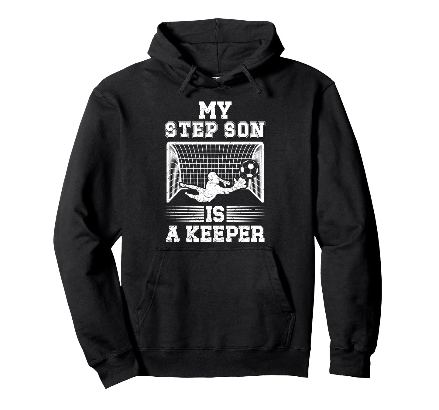 Soccer Keeper Step Dad Soccer Goalie Hoodie - Unique Graphic for Adults - T-Shirt, Sweatshirt, Hoodie