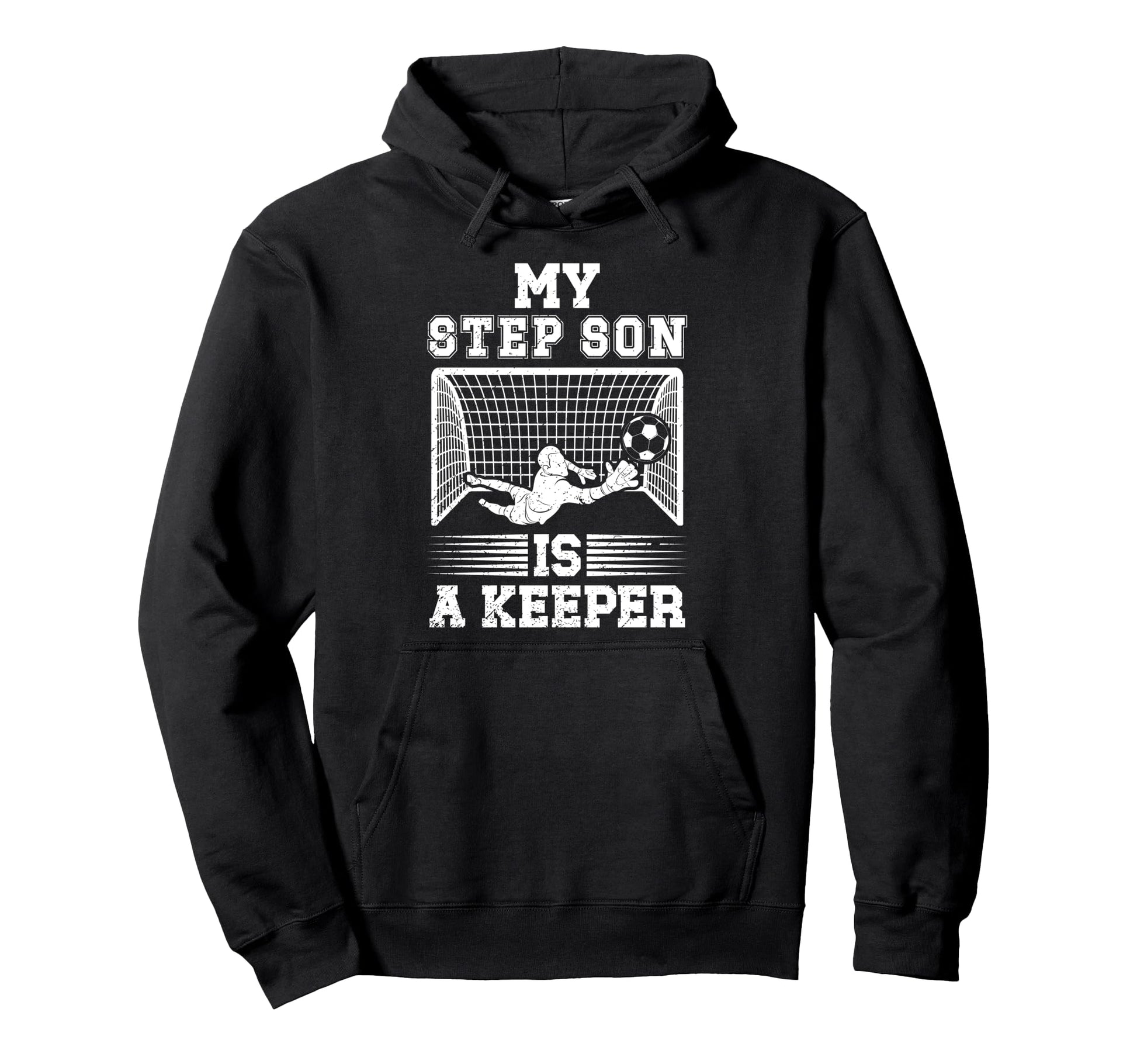 Soccer Keeper Step Dad Soccer Goalie Hoodie - Unique Graphic for Adults - T-Shirt, Sweatshirt, Hoodie