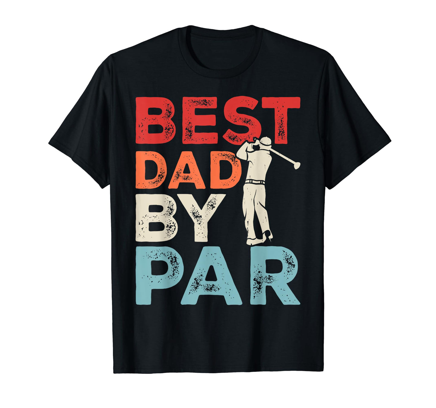Best Dad Par Fathers Day Funny T-Shirt - Casual Everyday Wear Men Women - T-Shirt, Sweatshirt, Hoodie