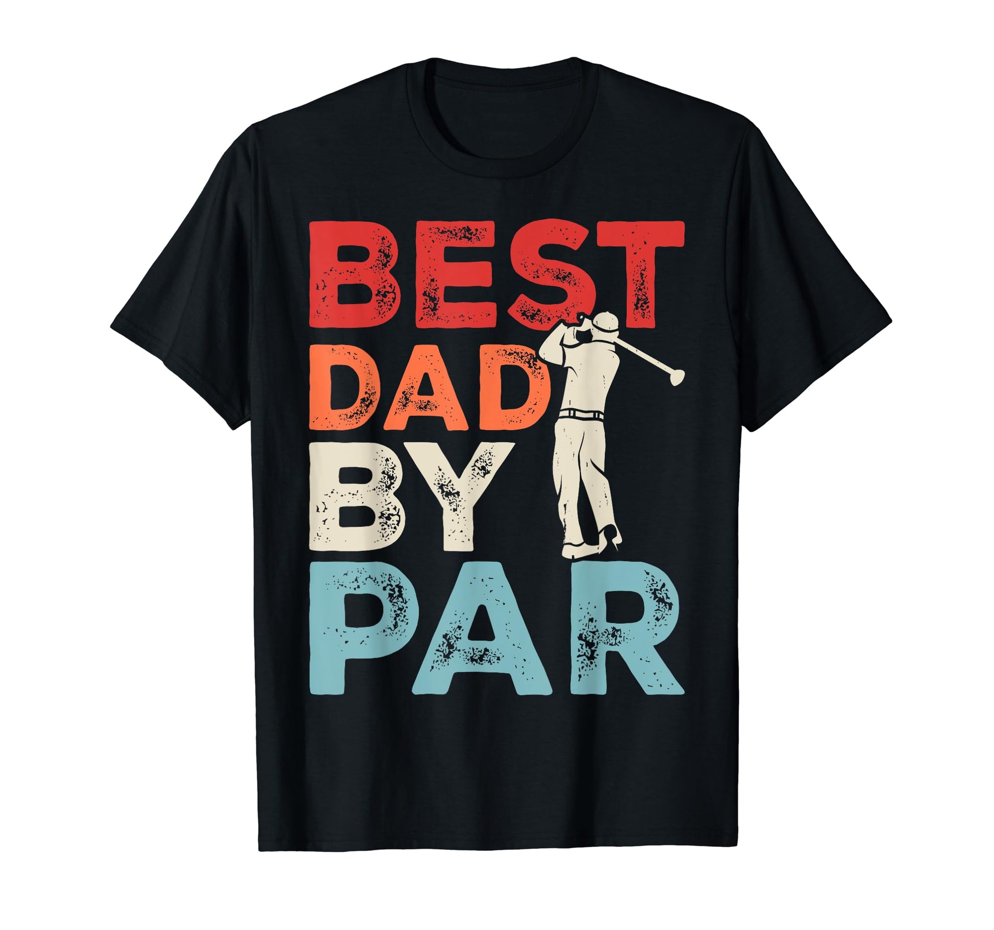 Best Dad Par Fathers Day Funny T-Shirt - Casual Everyday Wear Men Women - T-Shirt, Sweatshirt, Hoodie